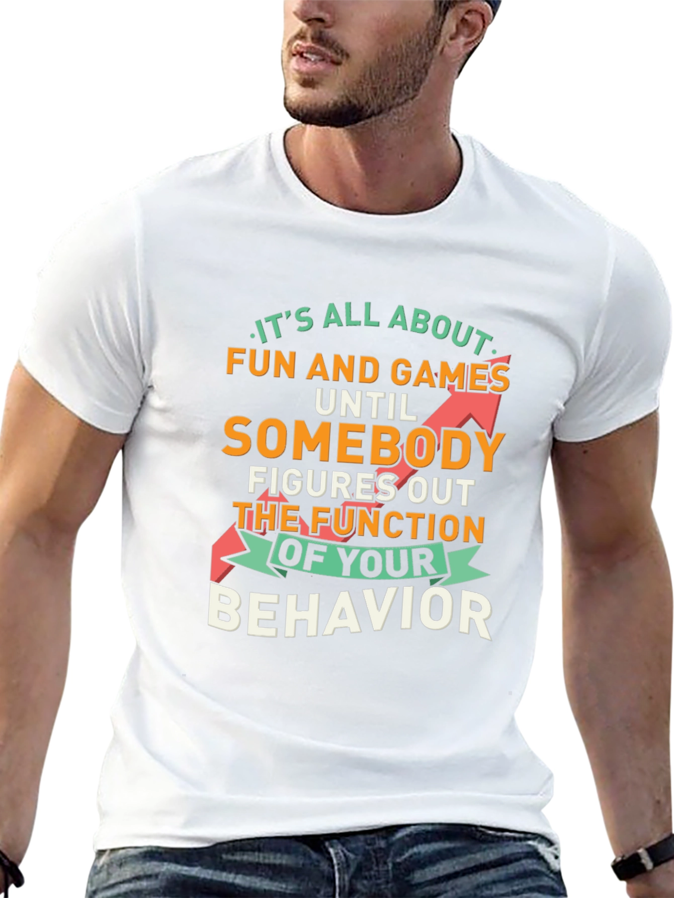 Fun and Games Until Behavior Quote Graphic Tee