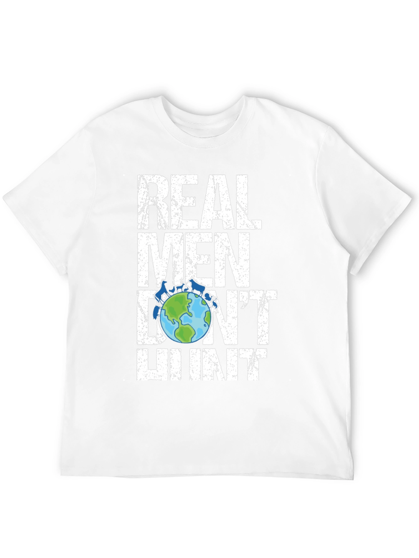 Real Men Dont Hunt Graphic T-Shirt