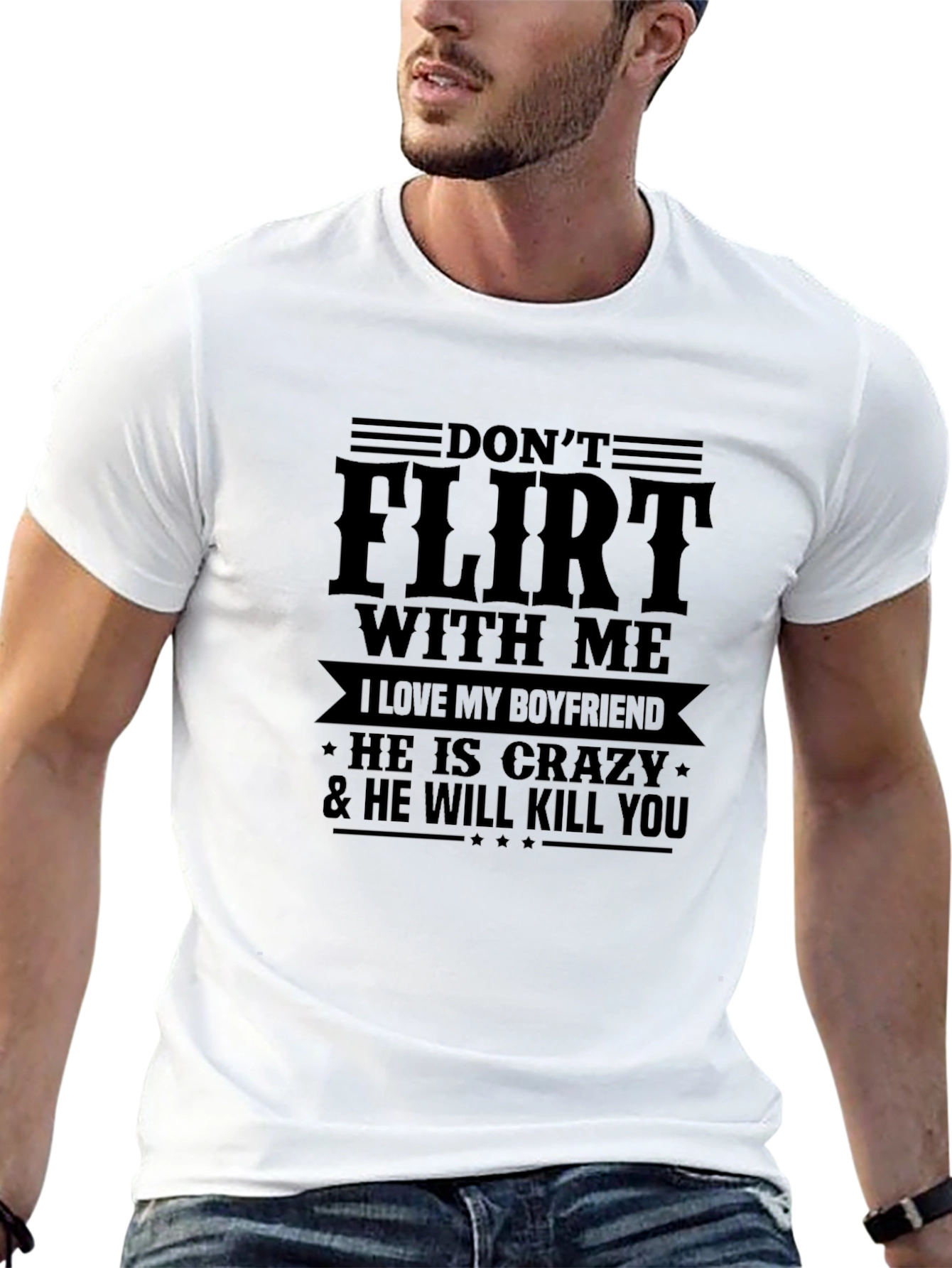 Dont Flirt with Me T-Shirt - Crazy Boyfriend Tee