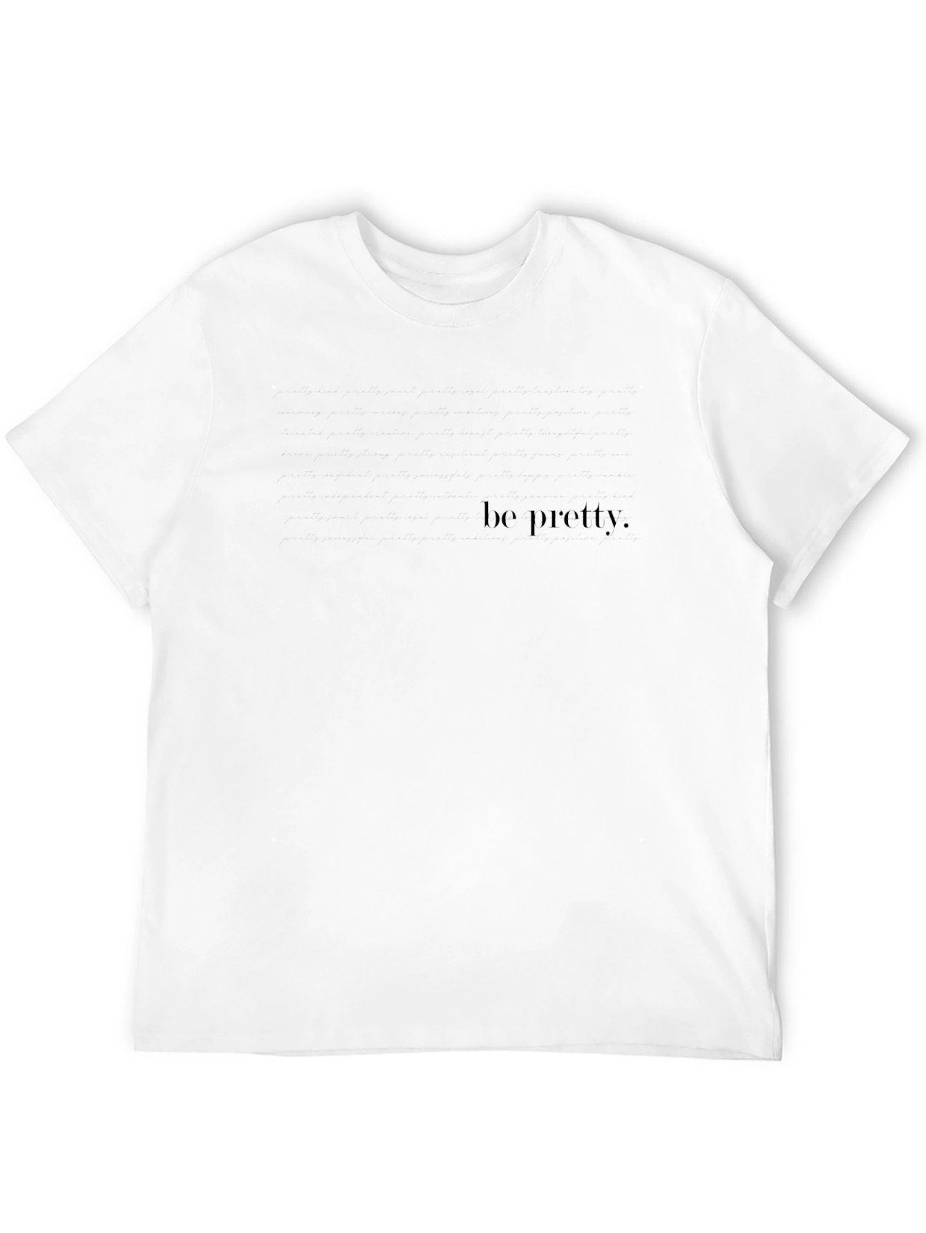 Be Pretty - Minimalist Graphic Tee