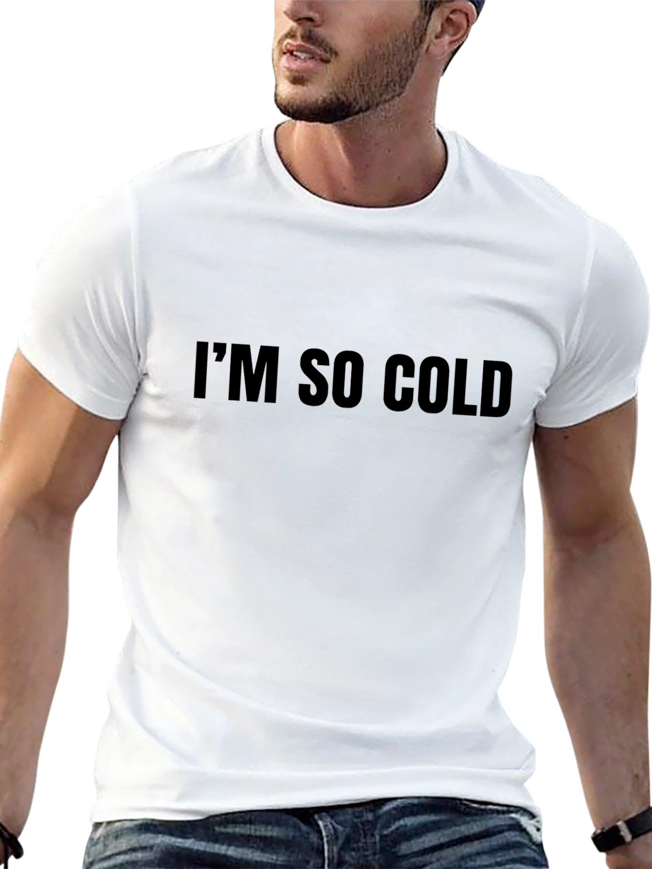 Im So Cold - Funny Graphic T-Shirt