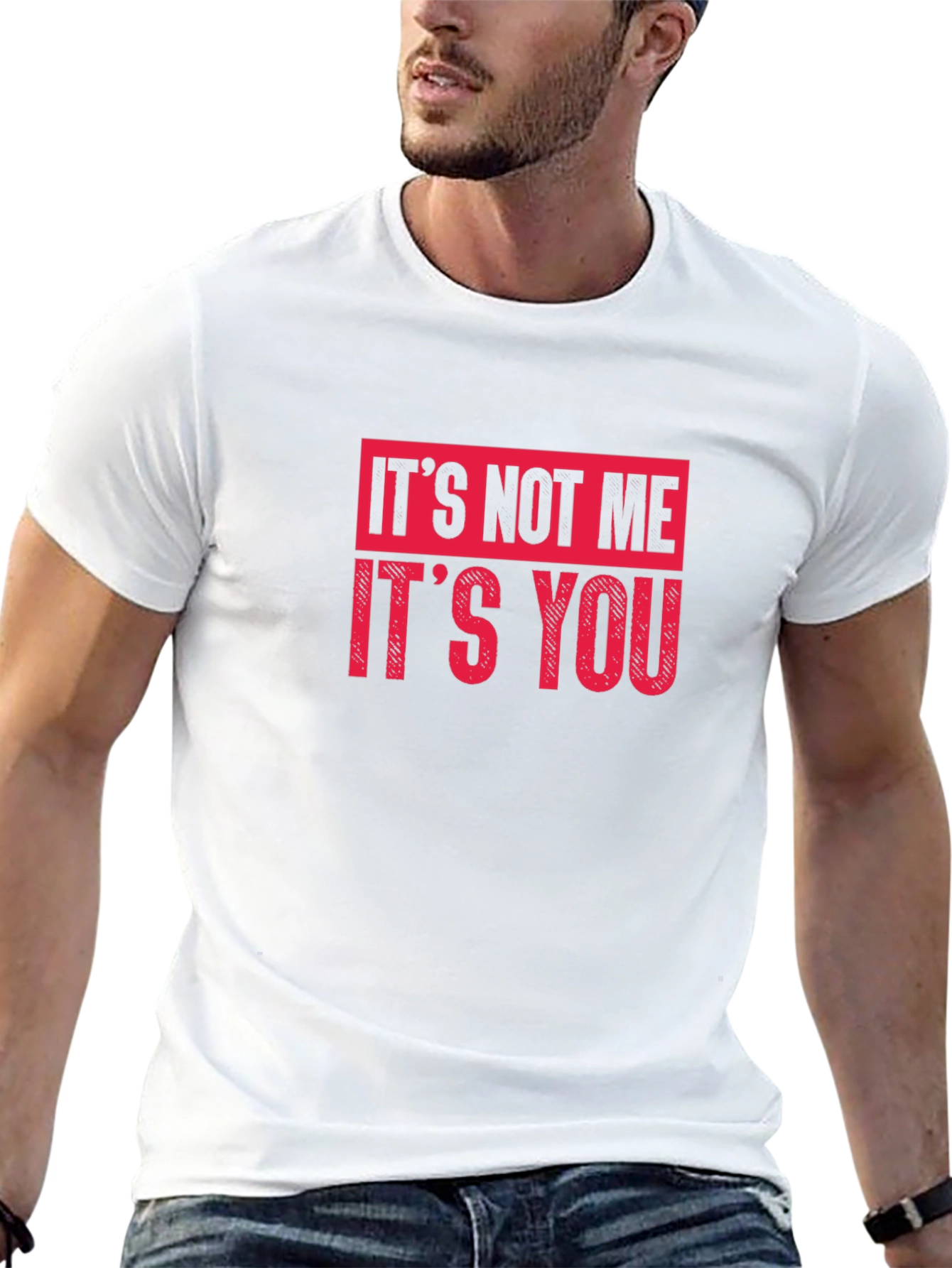 Its Not Me Its You Graphic Tee
