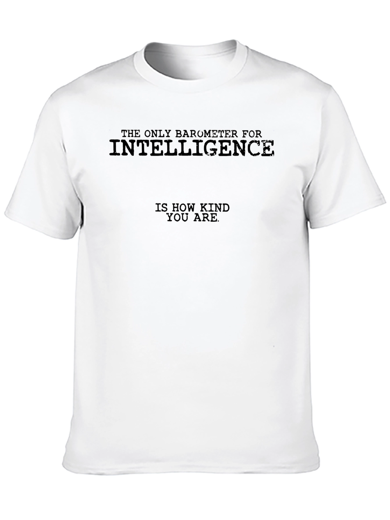 Intelligence Kindness Quote Tee