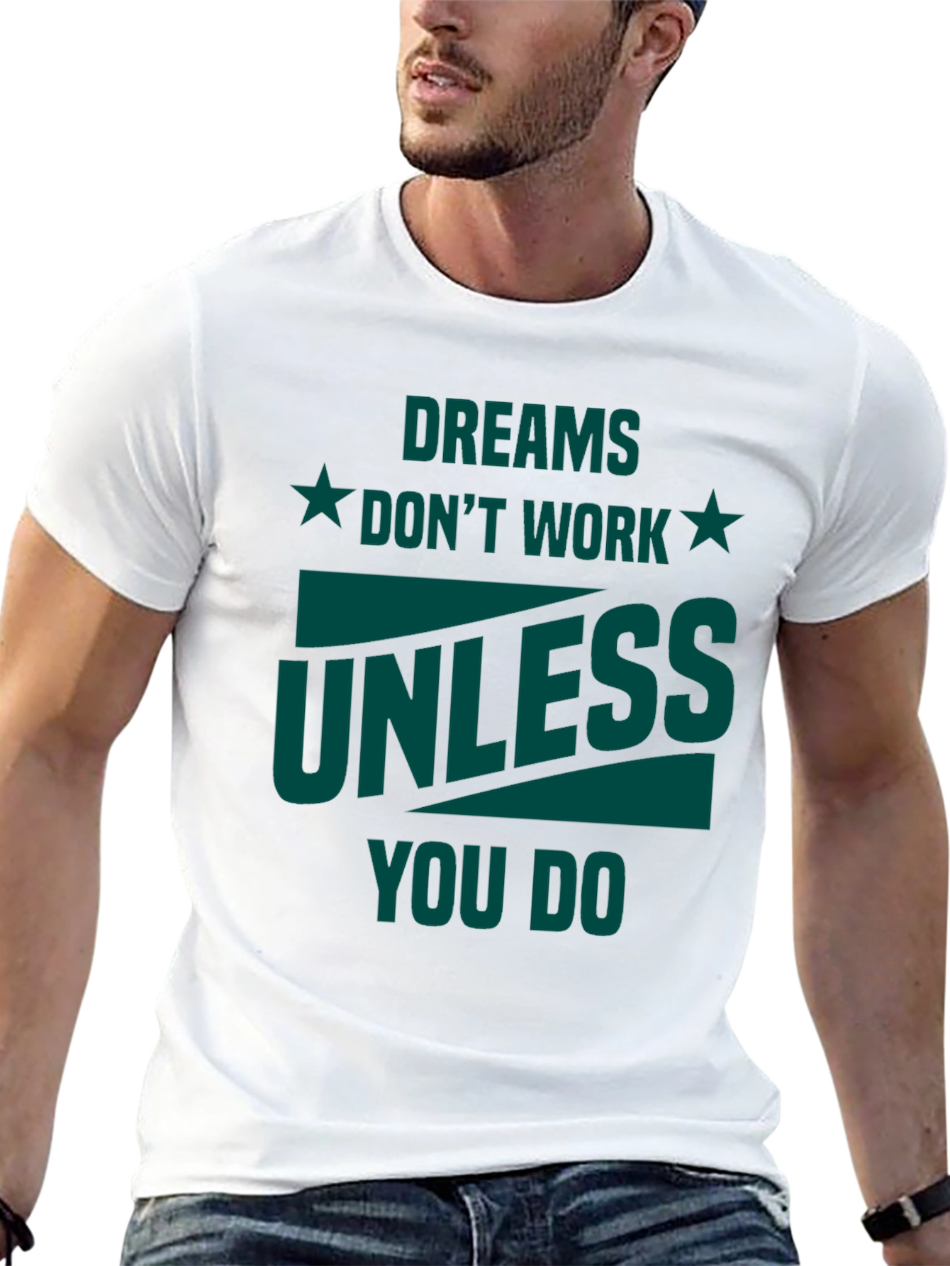 Dreams Dont Work Graphic Tee - Motivational T-Shirt