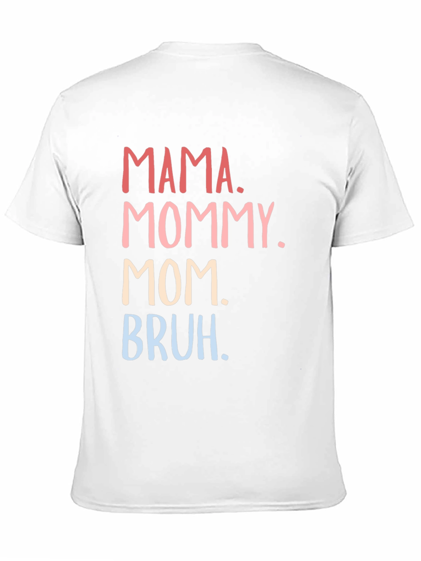 Mama Mommy Mom Bruh Funny T-Shirt