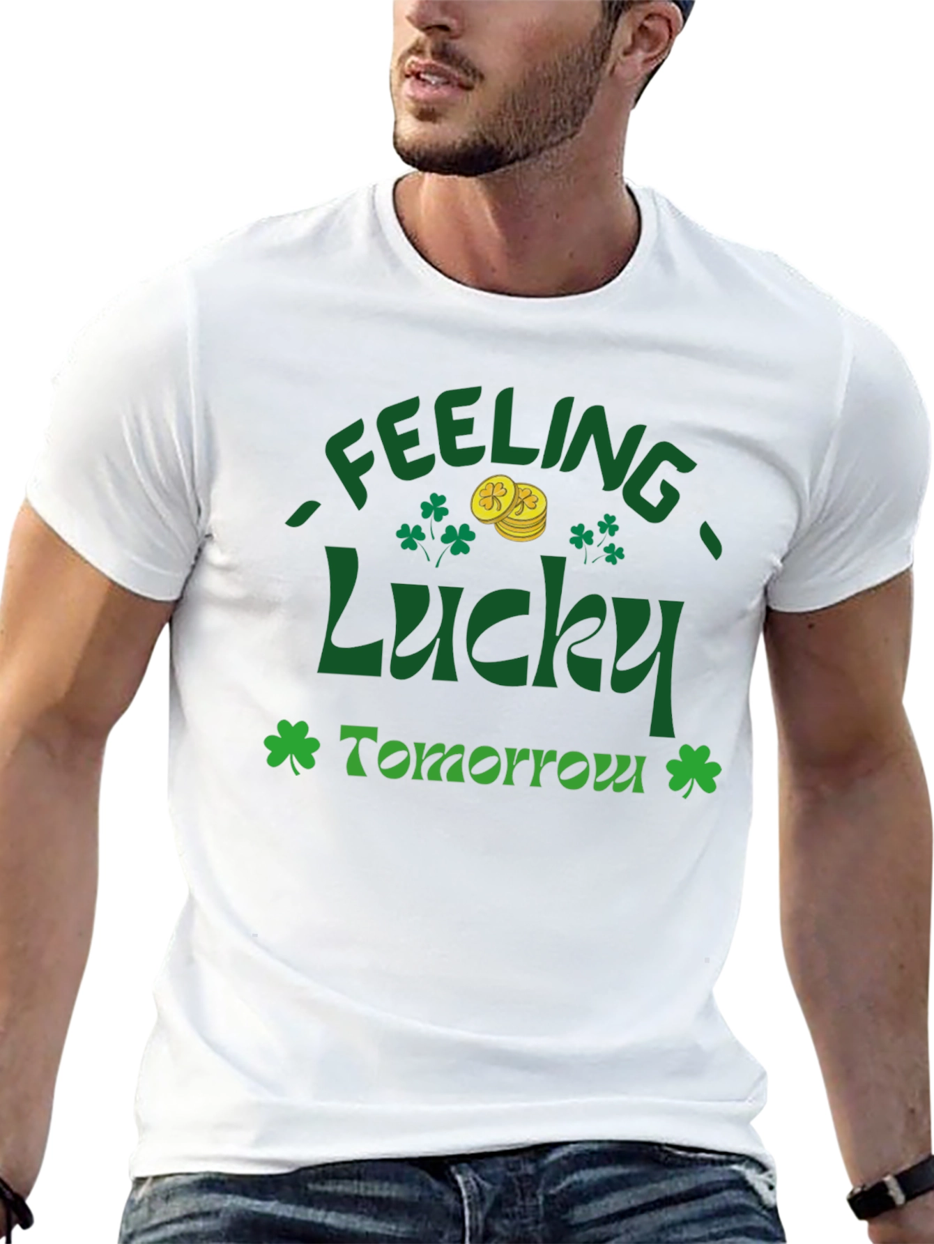 Feeling Lucky Tomorrow St. Patricks Day T-Shirt