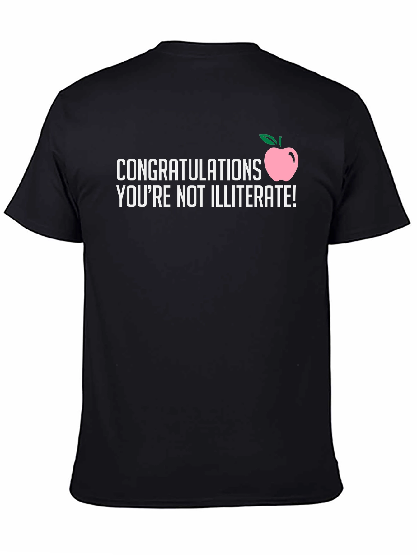 Congrats Youre Not Illiterate T-Shirt