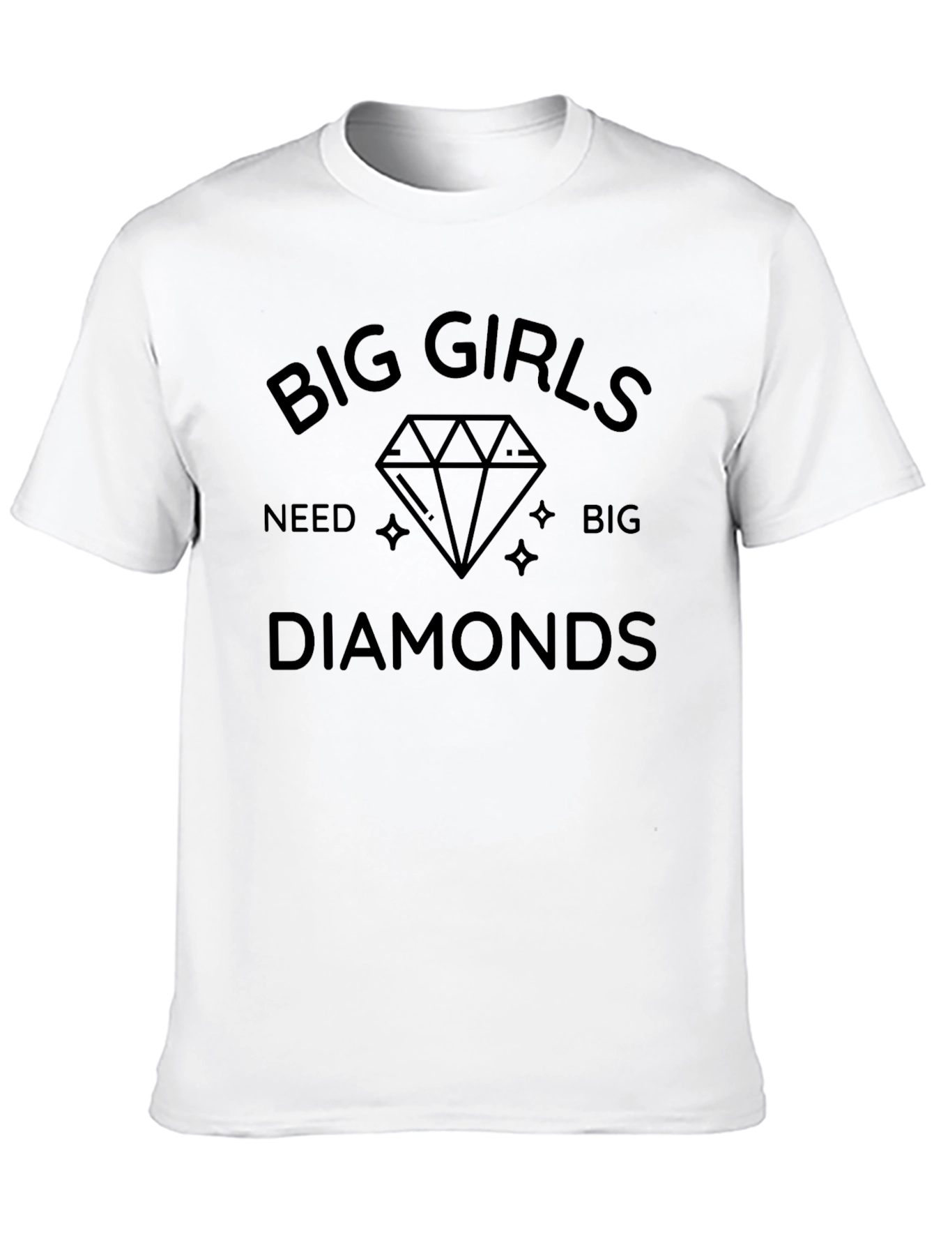 Big Girls Need Big Diamonds T-Shirt