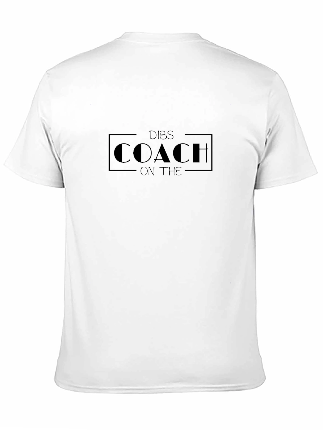 Dibs on The Coach - Funny T-Shirt