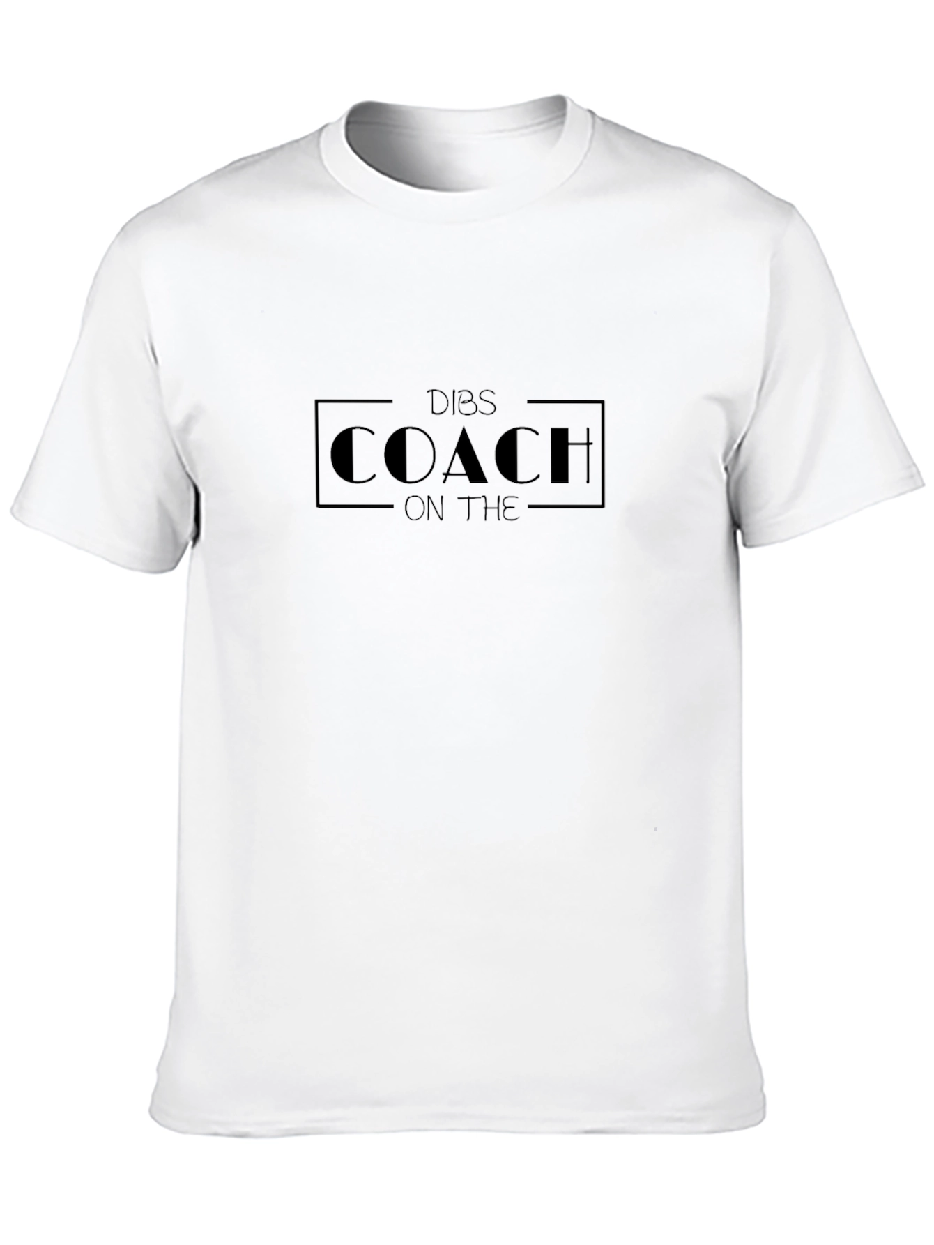 Dibs on The Coach - Funny T-Shirt