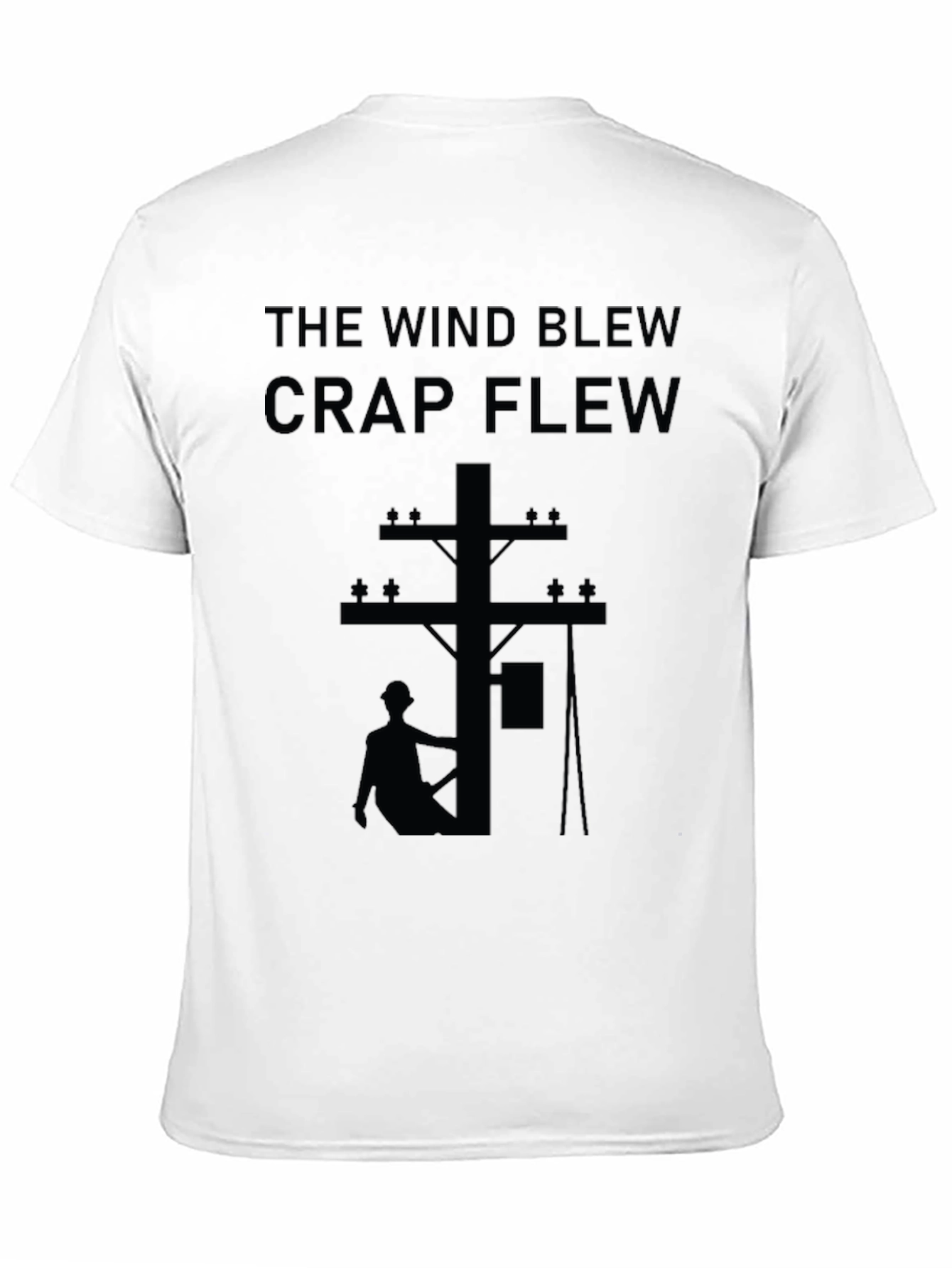 The Wind Blew Crap Flew T-Shirt