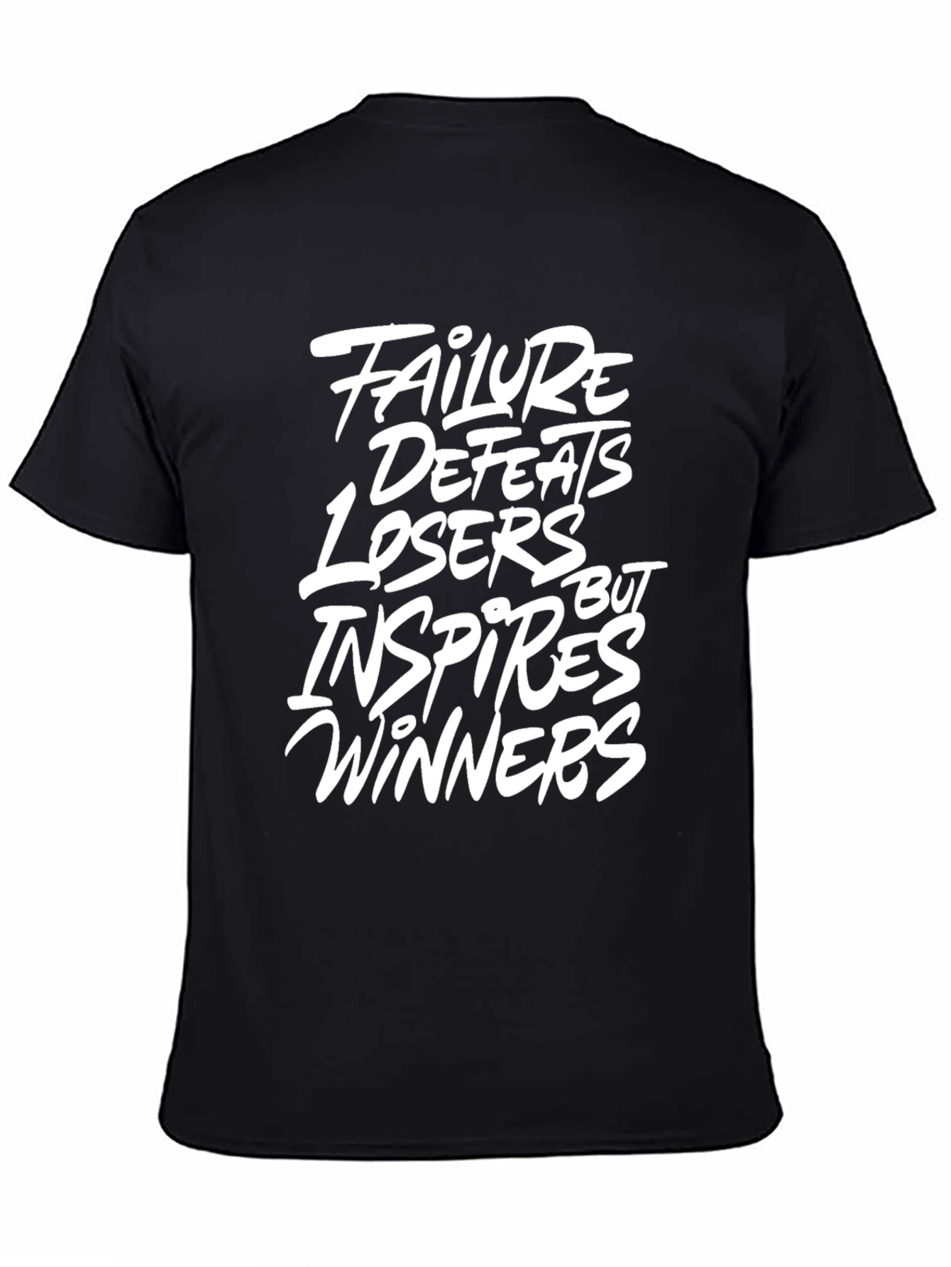 Inspirational Graphic Tee - Failure Defeats Losers Inspires Winners