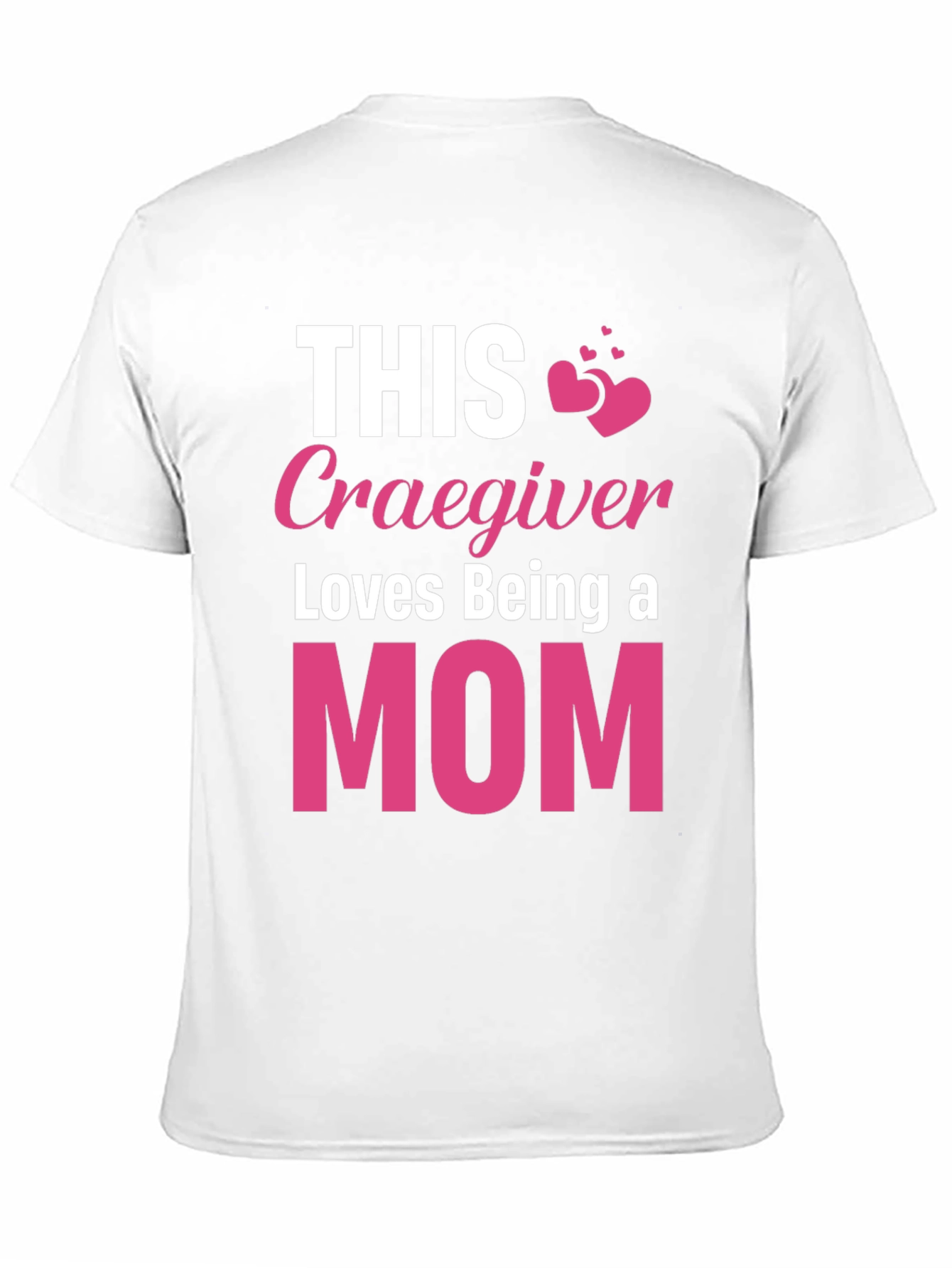 This Caregiver Loves Being a Mom Graphic T-Shirt