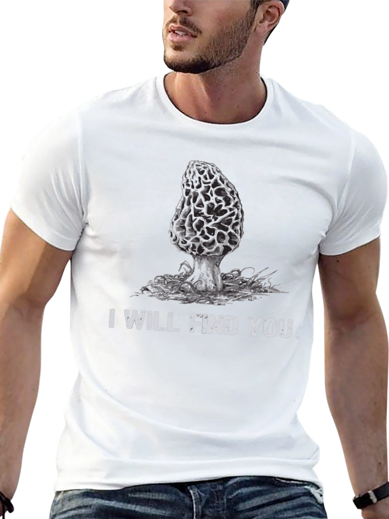 Mushroom Hunter T-Shirt: I Will Find You