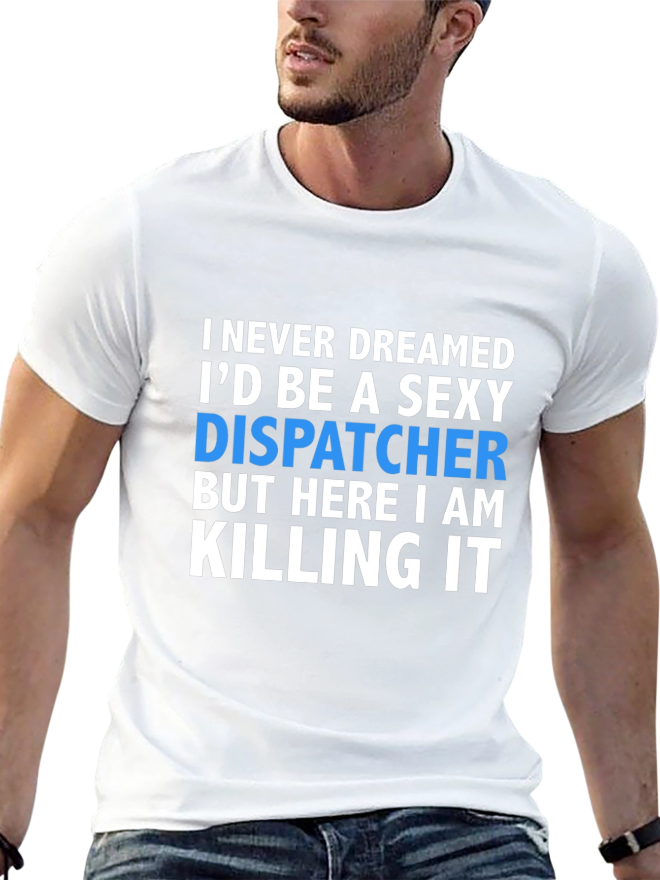 Sexy Dispatcher T-Shirt - Killing It Design