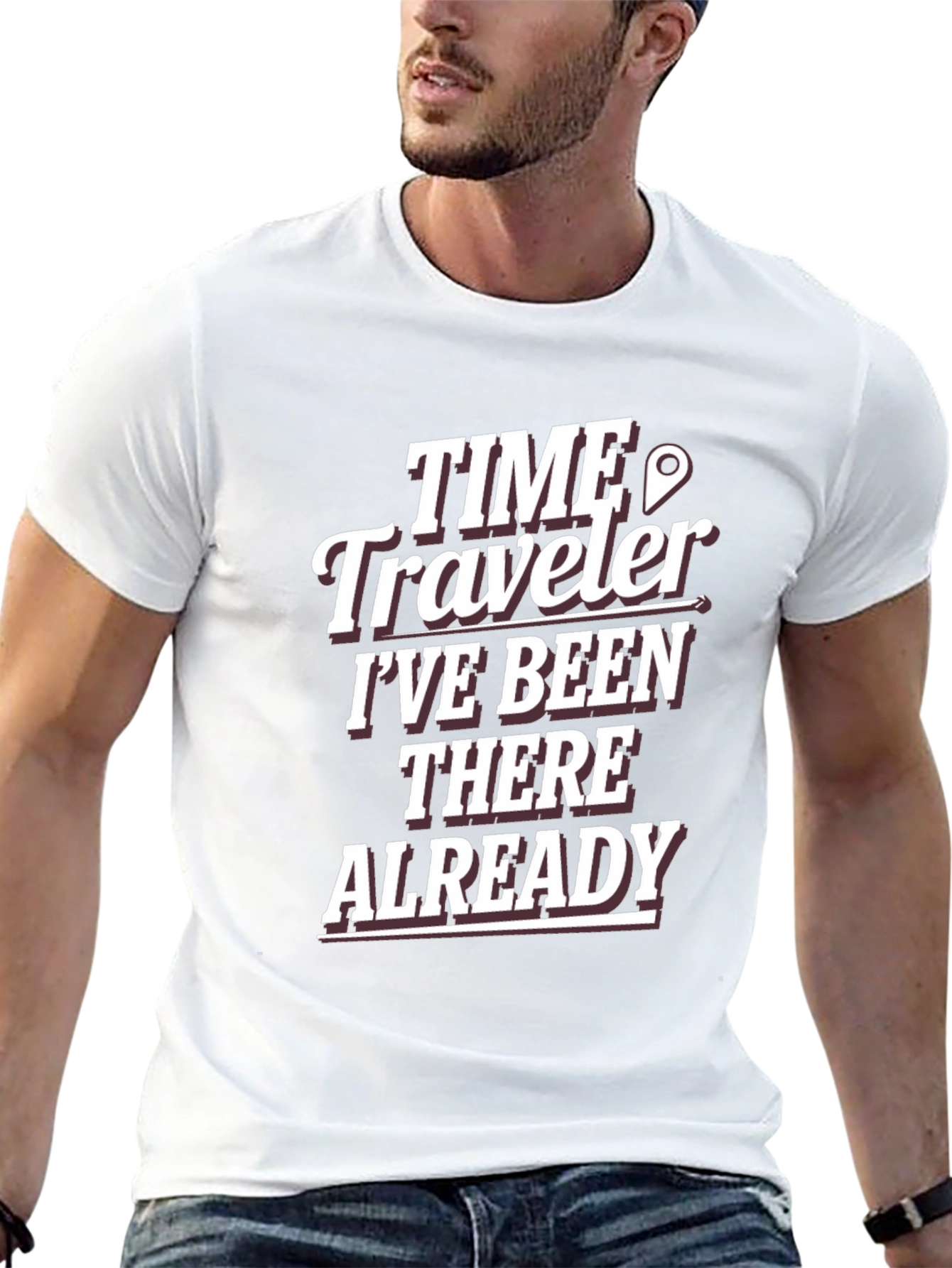 Time Traveler T-Shirt: Ive Been There Already