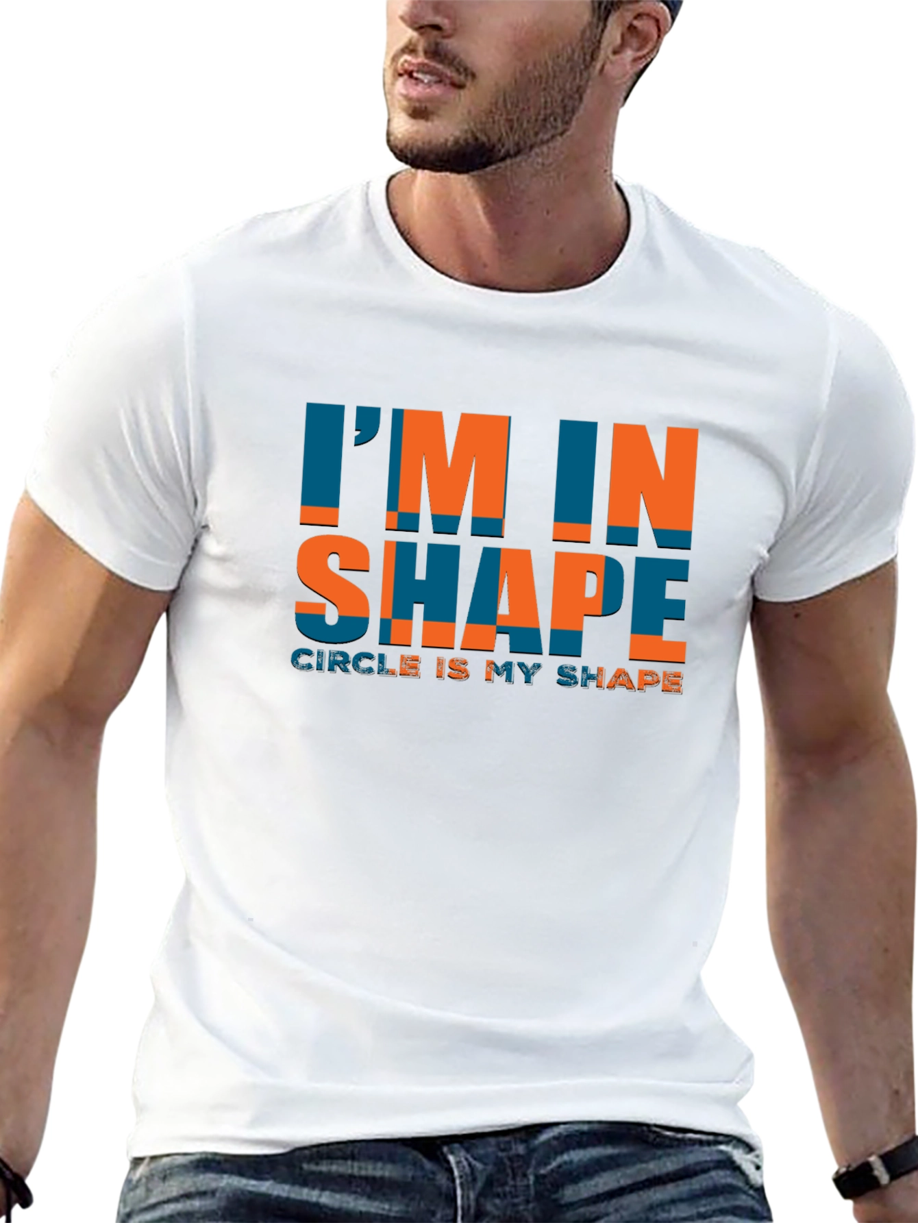 Im In Shape Circle Is My Shape Tee