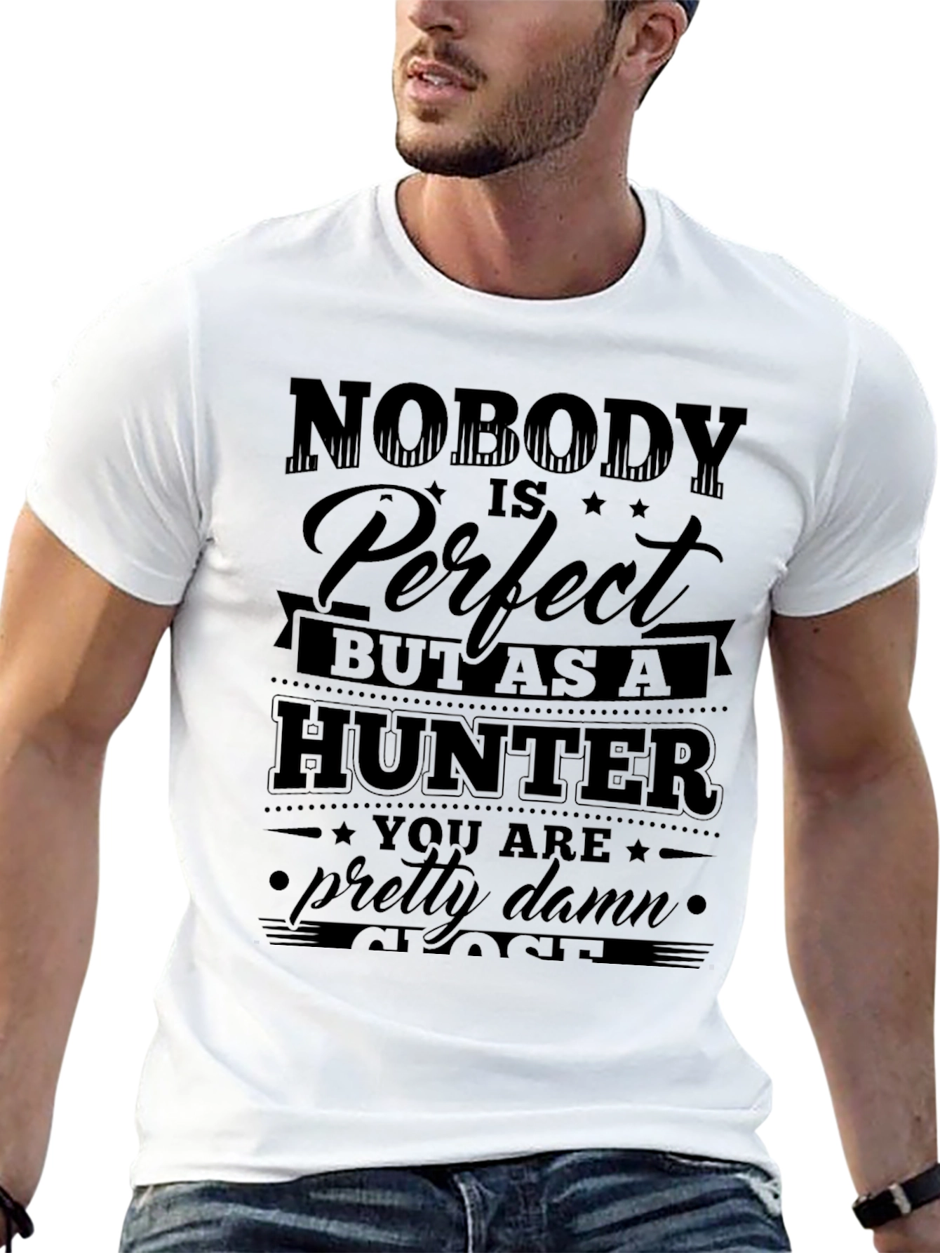 Nobody is Perfect But as a Hunter T-Shirt