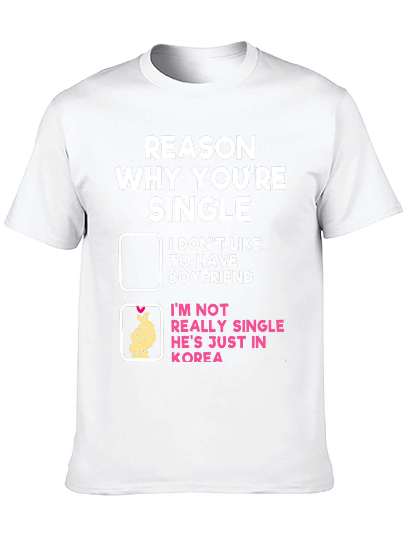 Reason Why Youre Single Funny T-Shirt