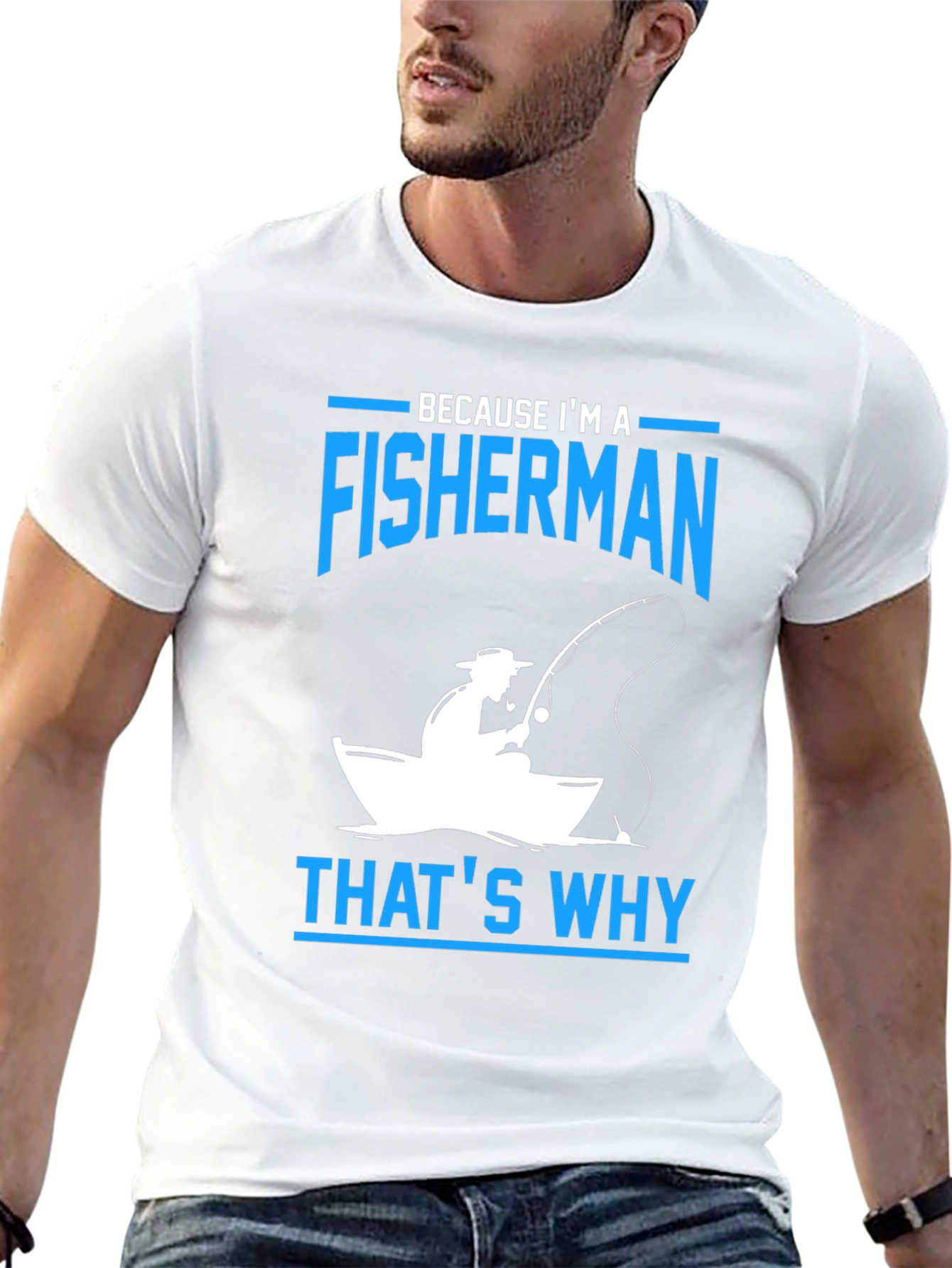 Fisherman T-Shirt - Because Im A Fisherman Thats Why
