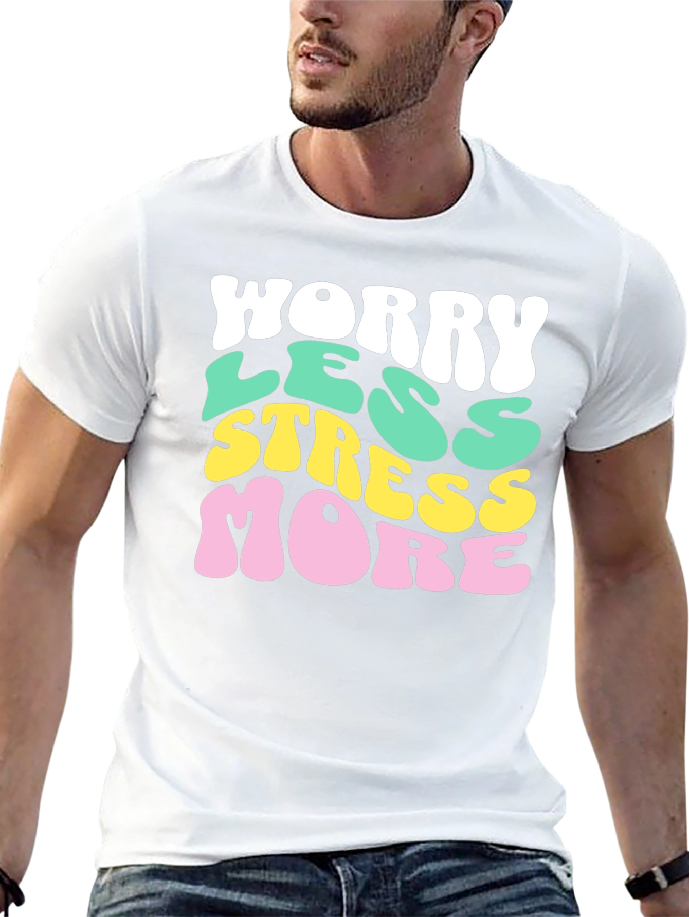 Worry Less Stress More Graphic T-Shirt