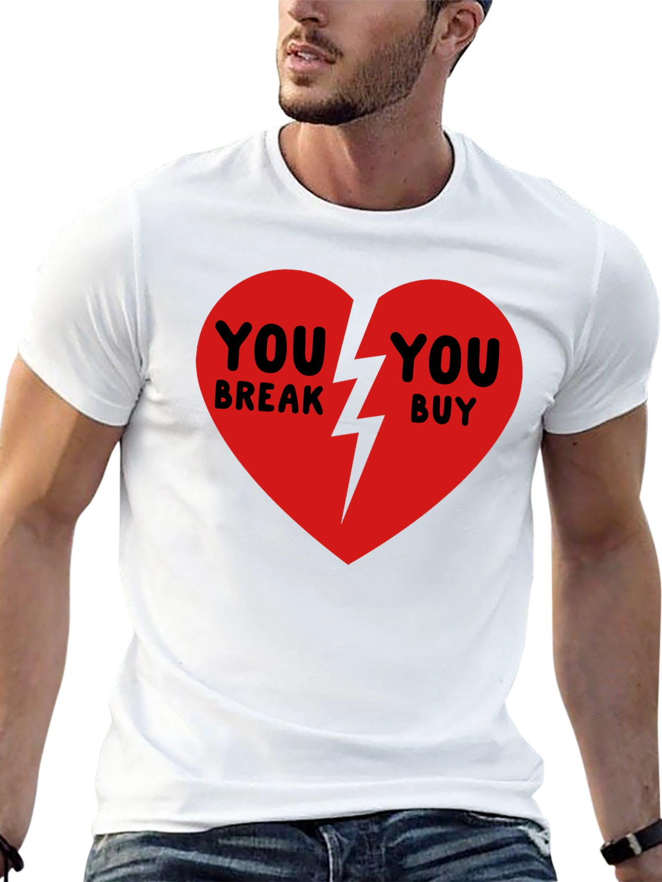 Broken Heart T-Shirt - You Break You Buy
