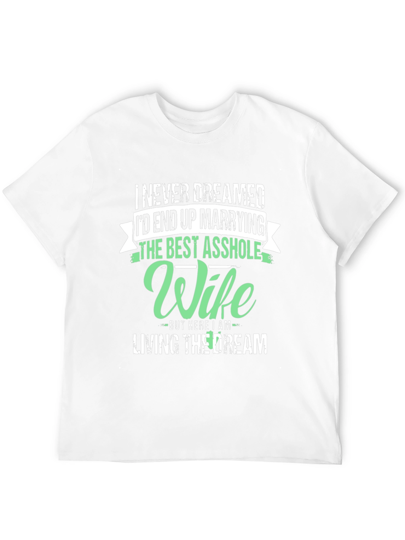 Funny Wife T-Shirt: Living The Dream