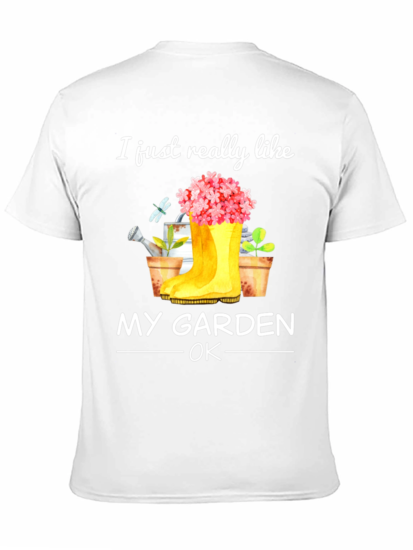 Gardening T-Shirt: I Just Really Like My Garden OK?