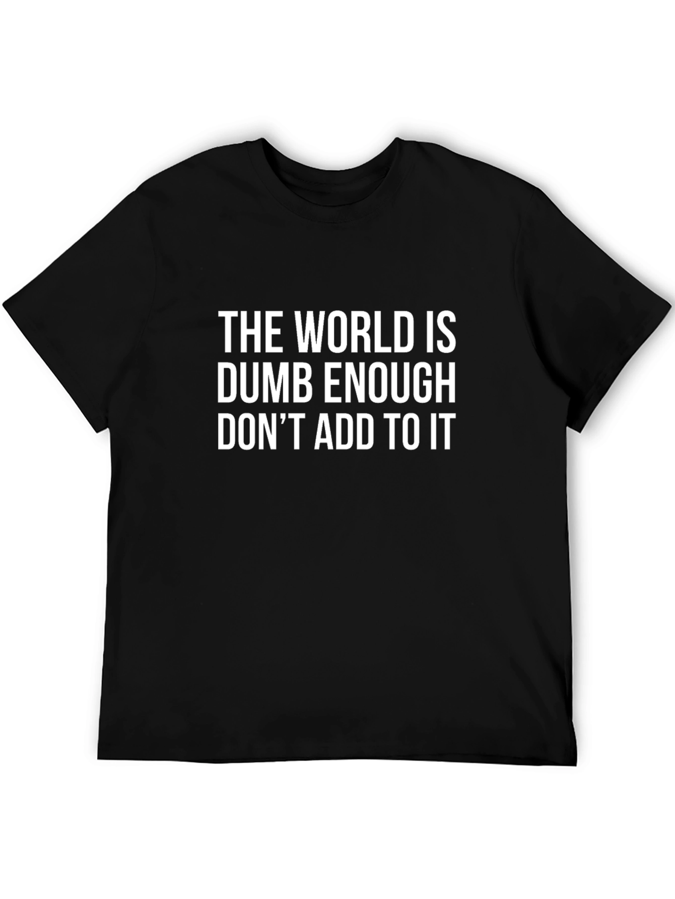 Dumb Enough Tee - Funny Slogan Black T-Shirt