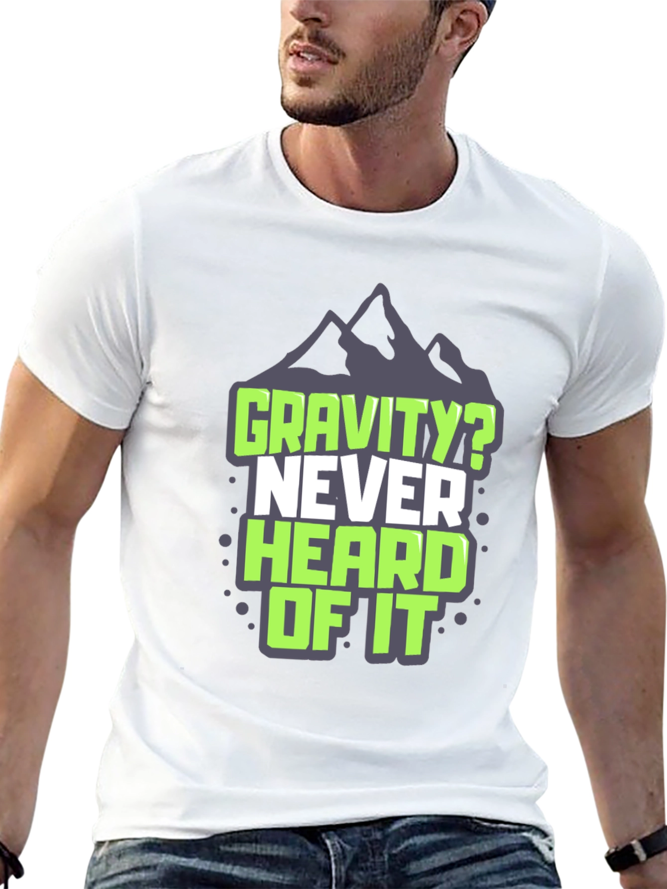 Gravity? Never Heard of It T-Shirt