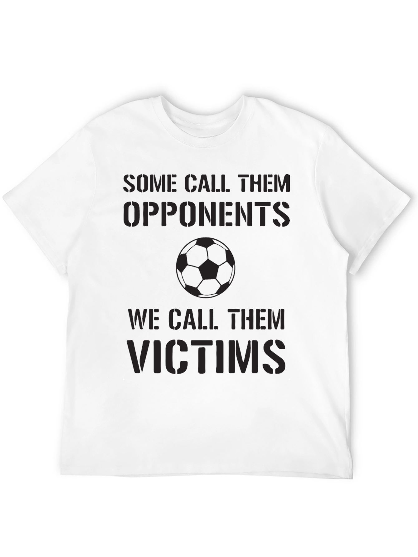 Soccer Opponents Victims T-Shirt Funny Graphic Tee