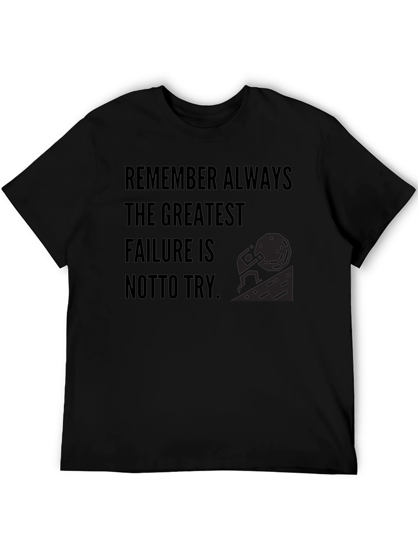 Motivational T-Shirt: Remember Always Not To Try