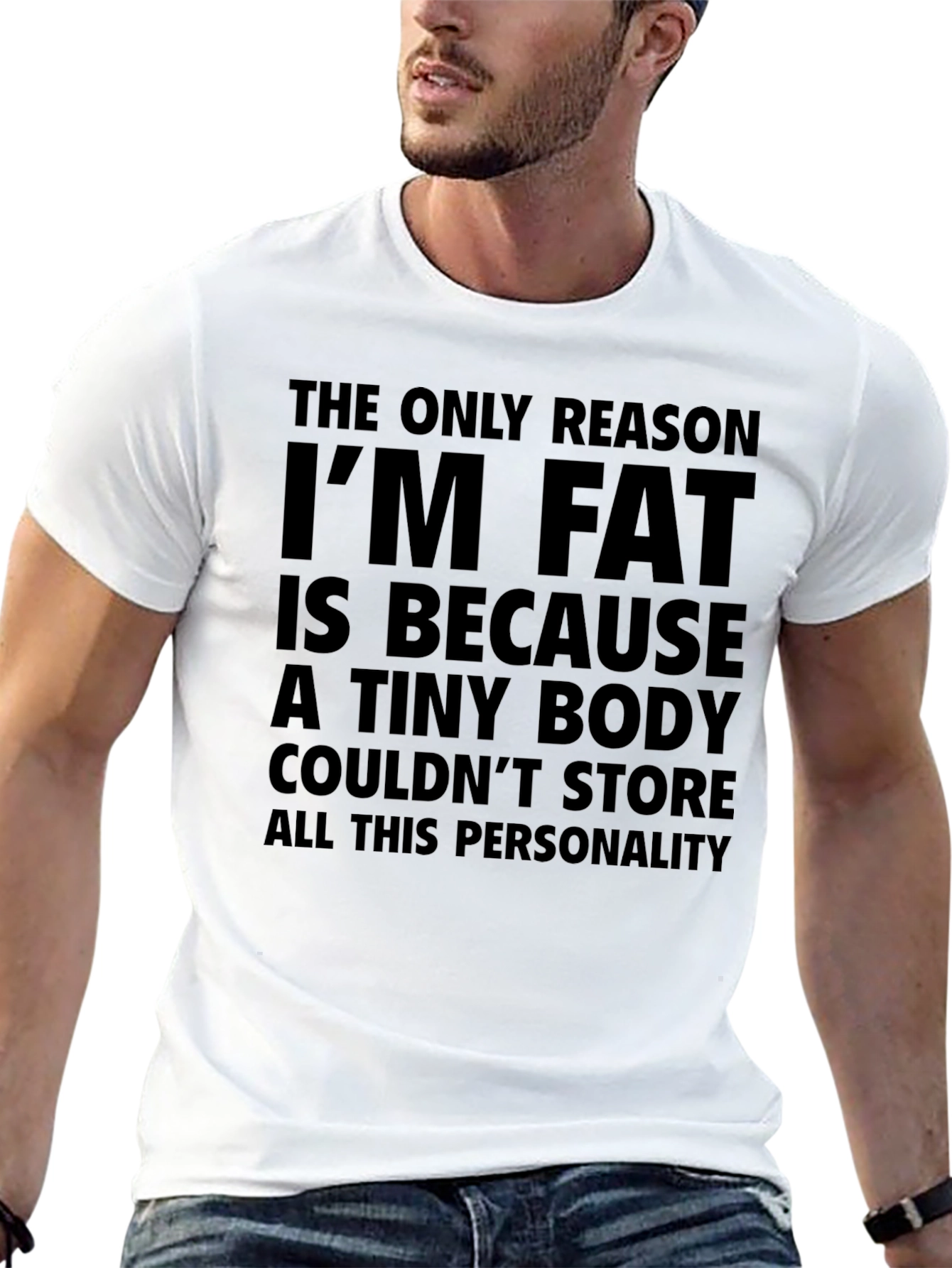 Funny T-Shirt: The Only Reason Im Fat