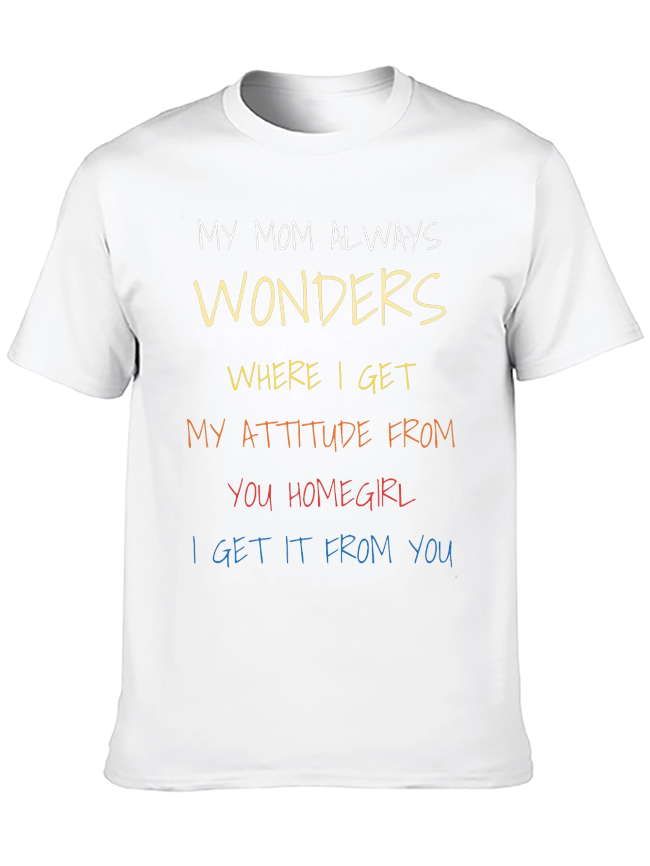 Funny My Mom Always Wonders Graphic T-Shirt