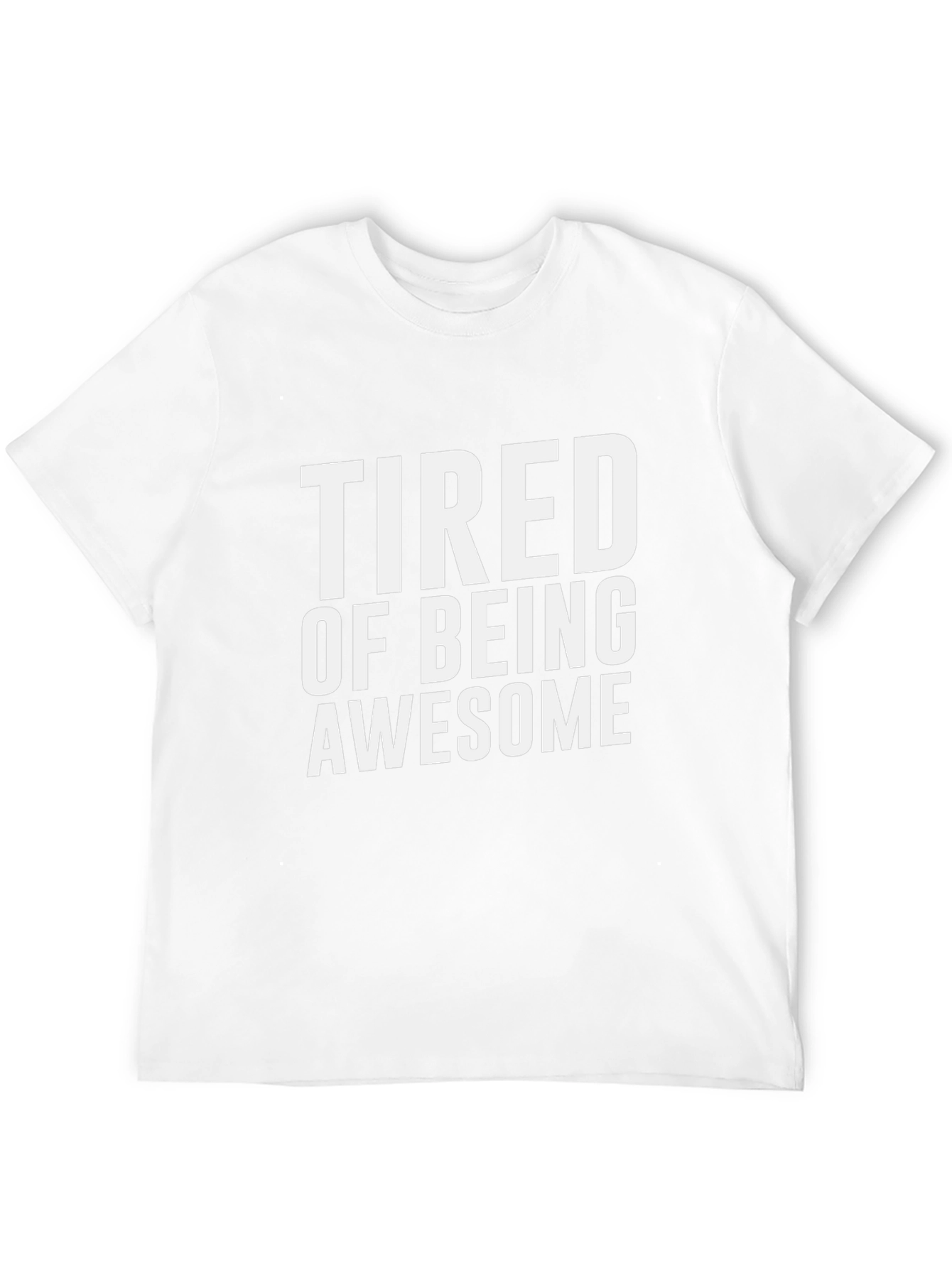 Tired of Being Awesome Graphic Tee