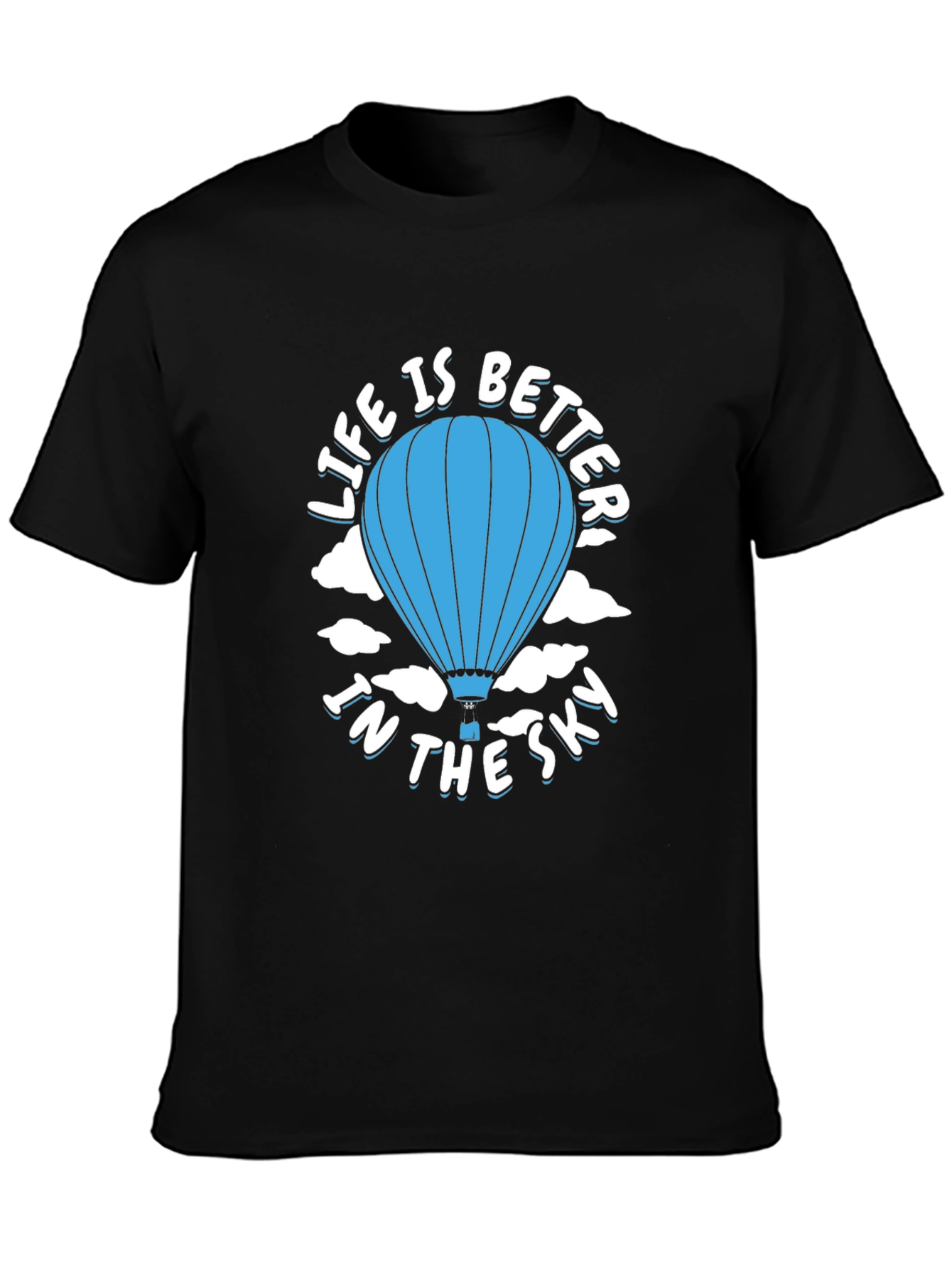 Life is Better in the Sky T-Shirt
