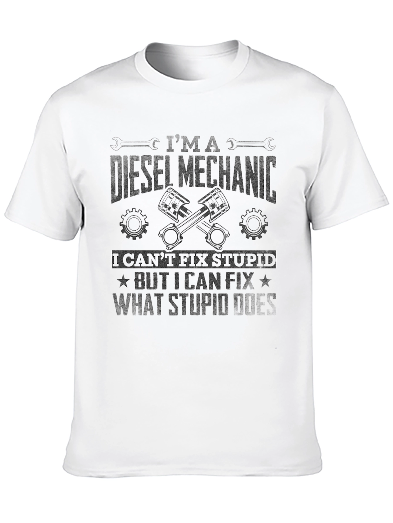 Diesel Mechanic T-Shirt - Fix What Stupid Does