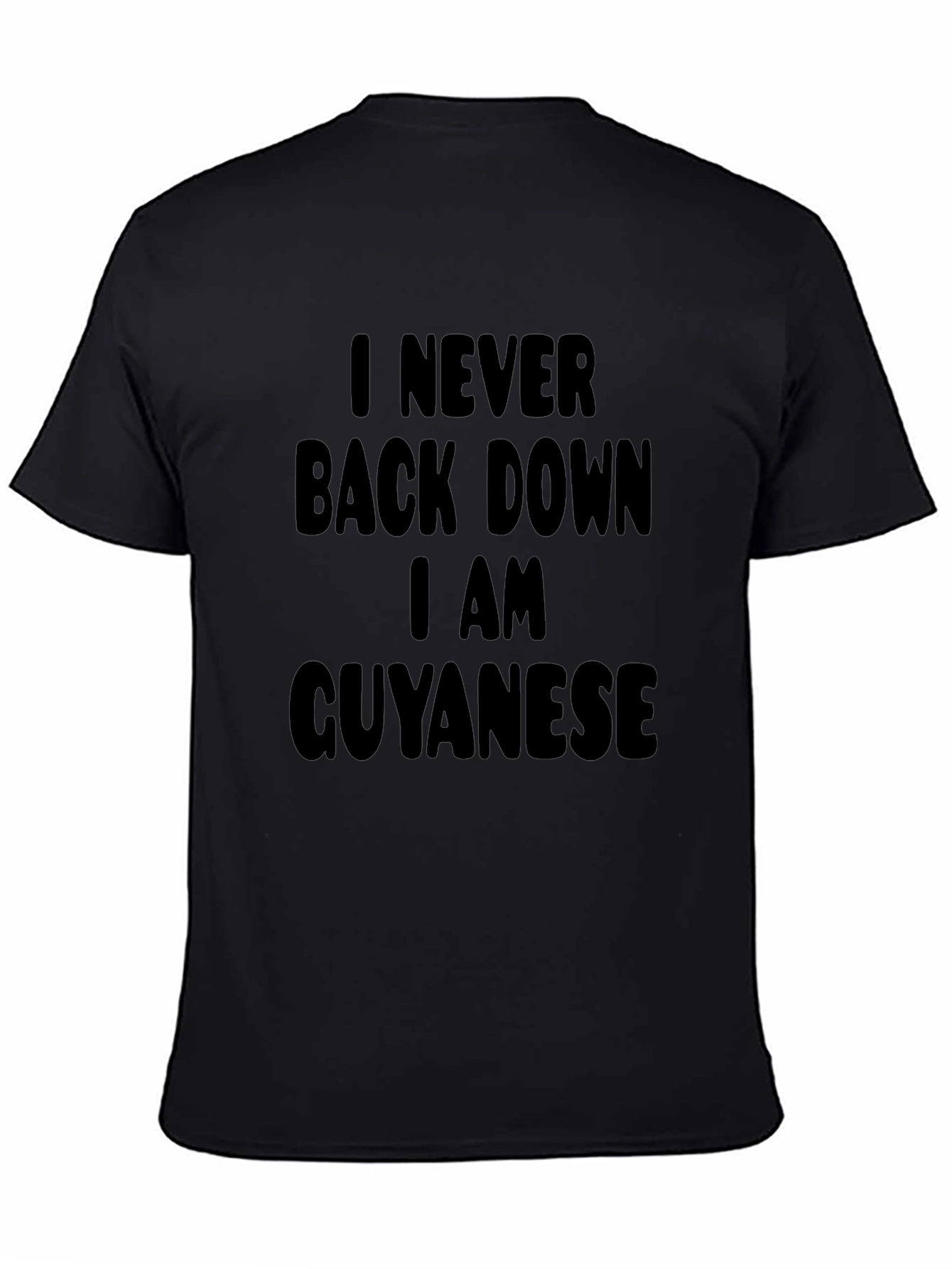 I Never Back Down Guyanese Black T-Shirt