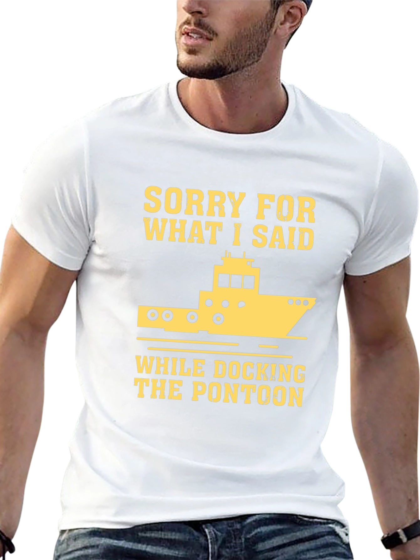 Sorry for What I Said Pontoon T-Shirt