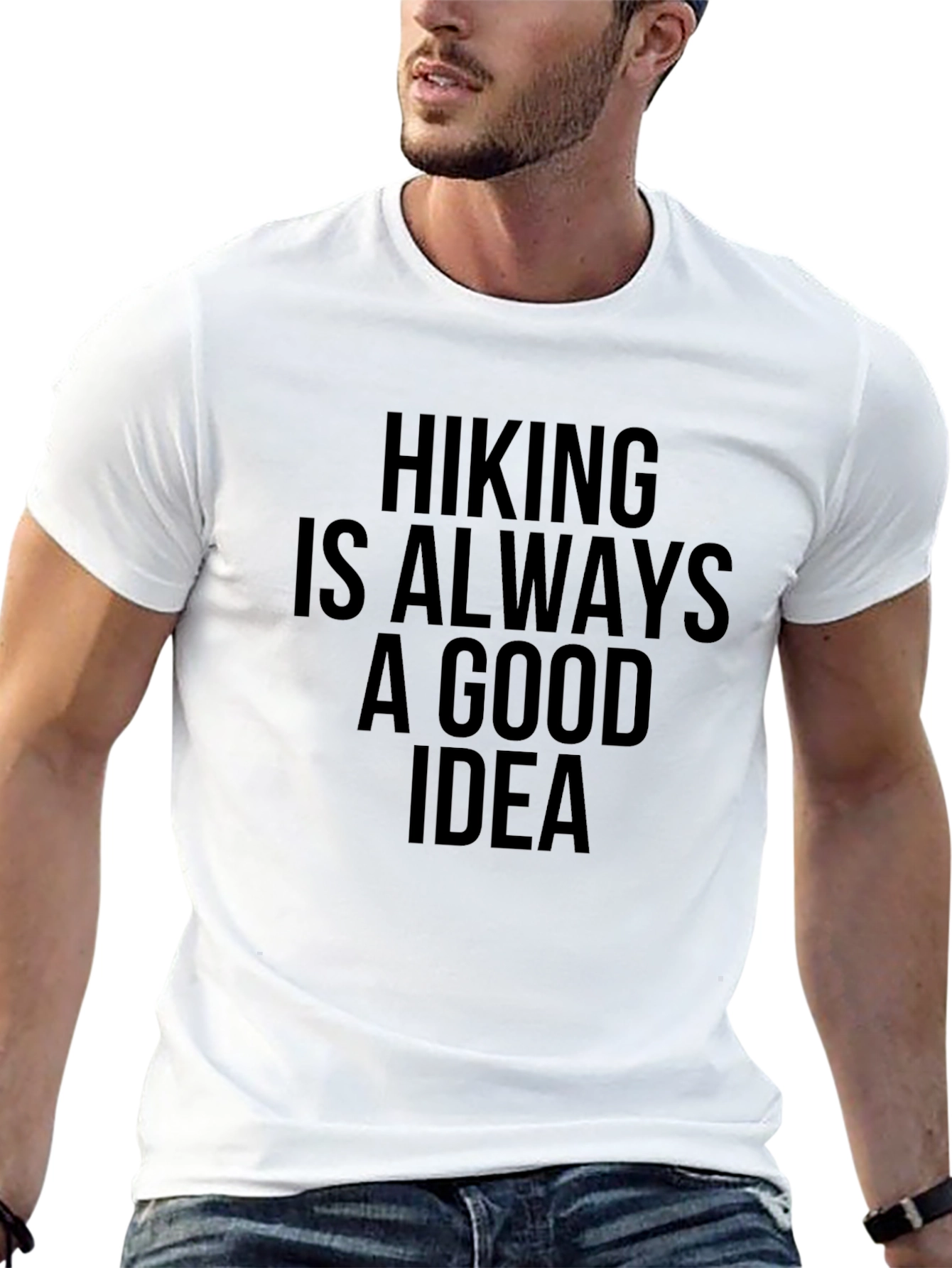 Hiking Is Always A Good Idea T-Shirt