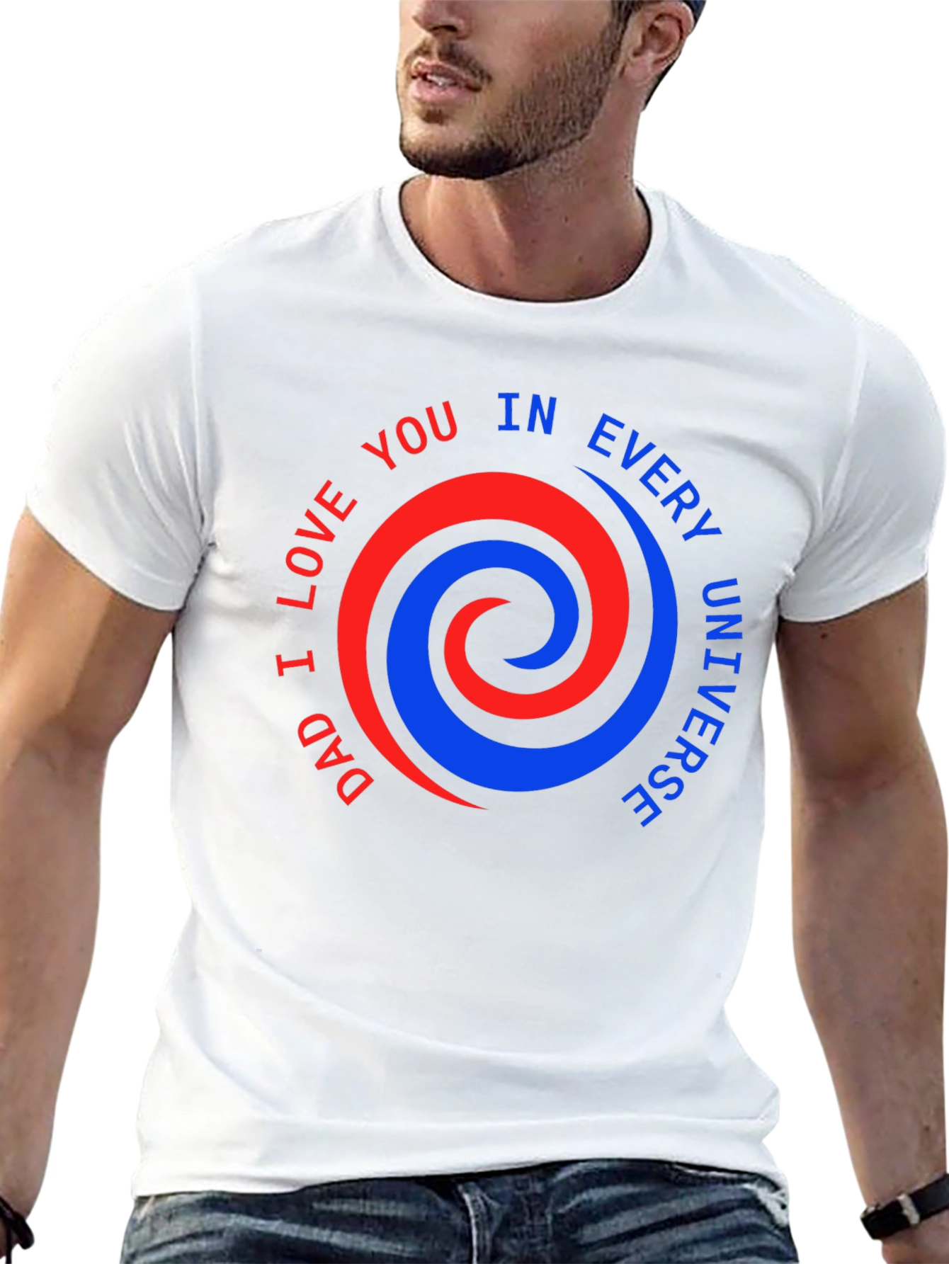Dad I Love You T-Shirt - Every Universe
