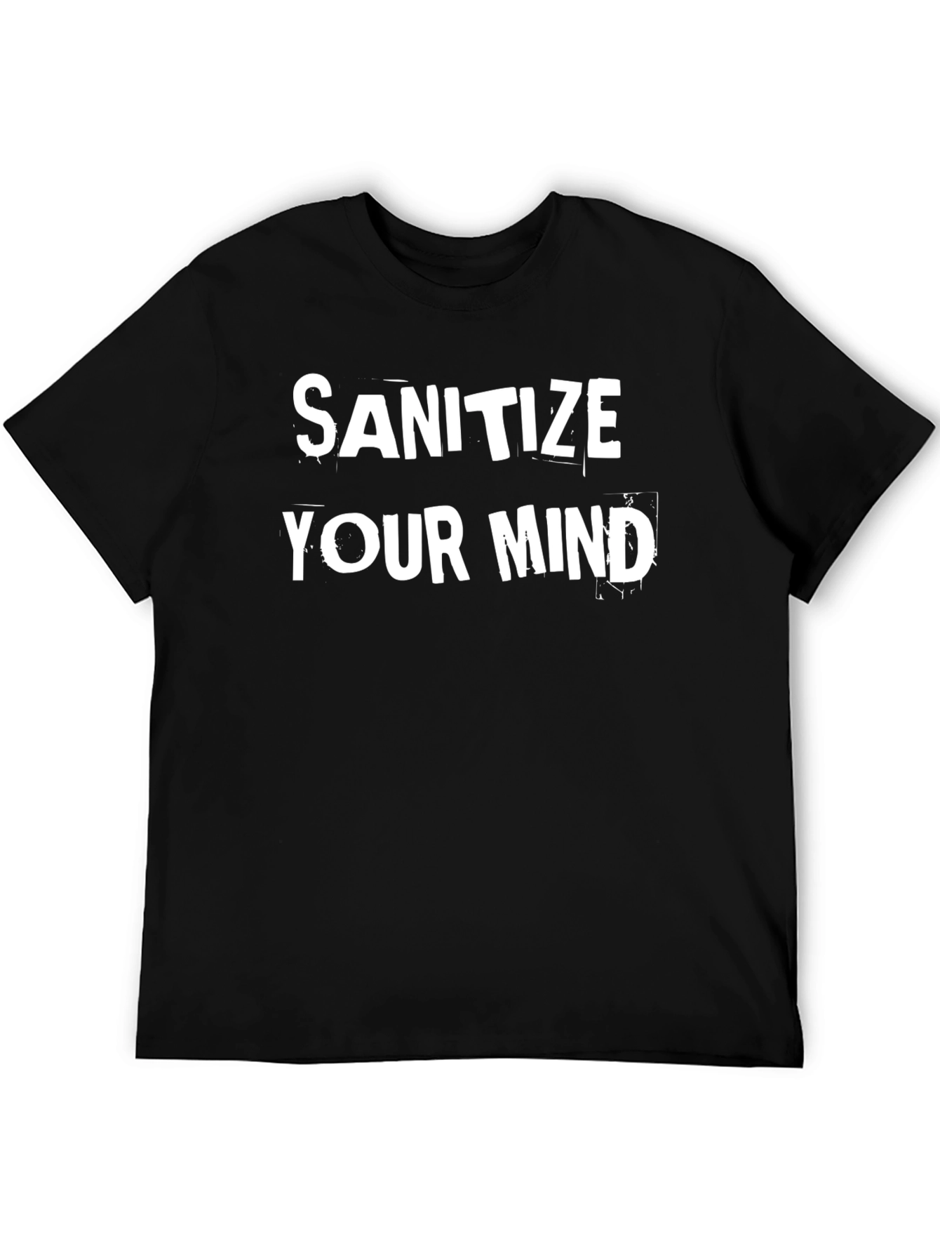 Sanitize Your Mind Graphic T-Shirt
