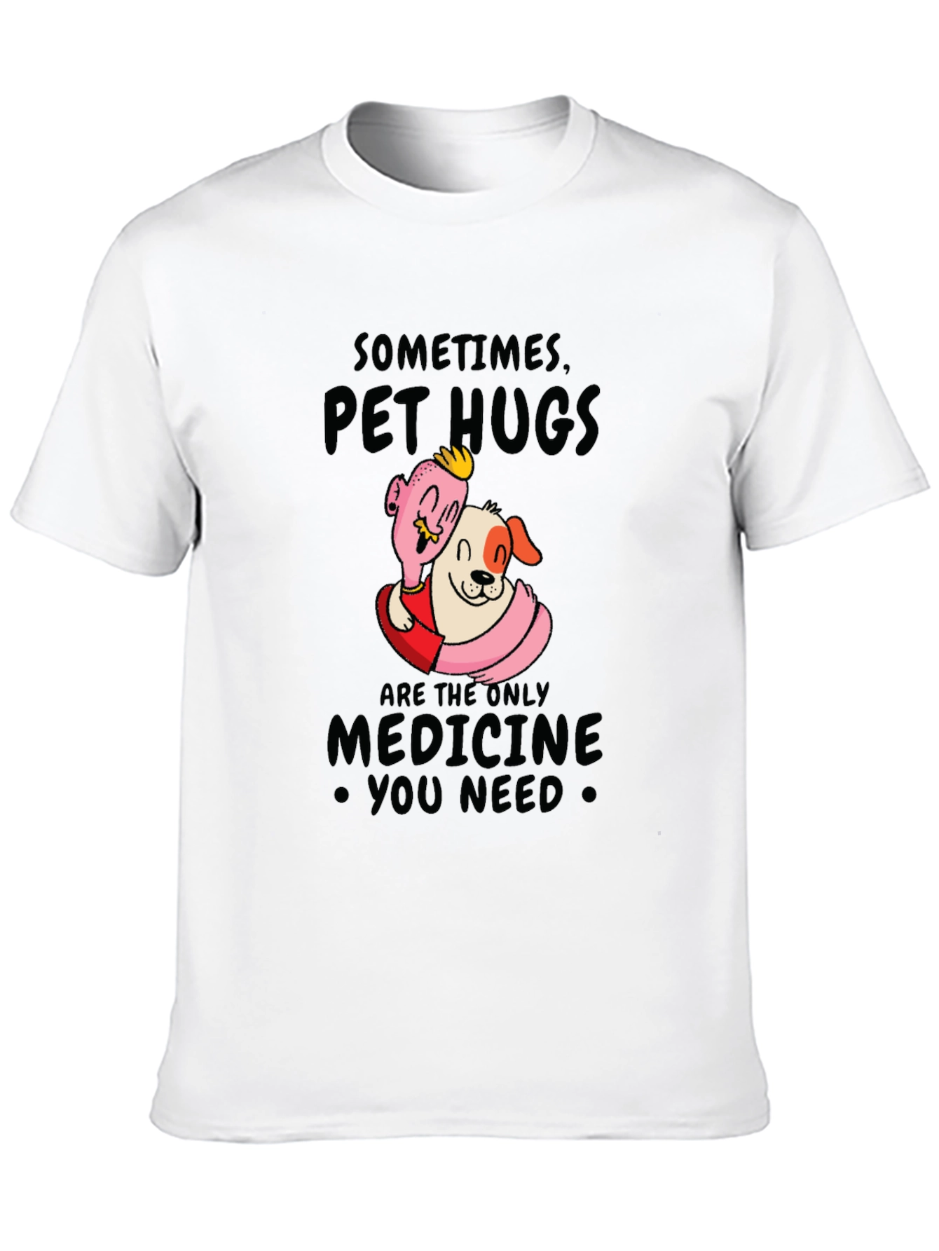 Pet Hugs Medicine T-Shirt