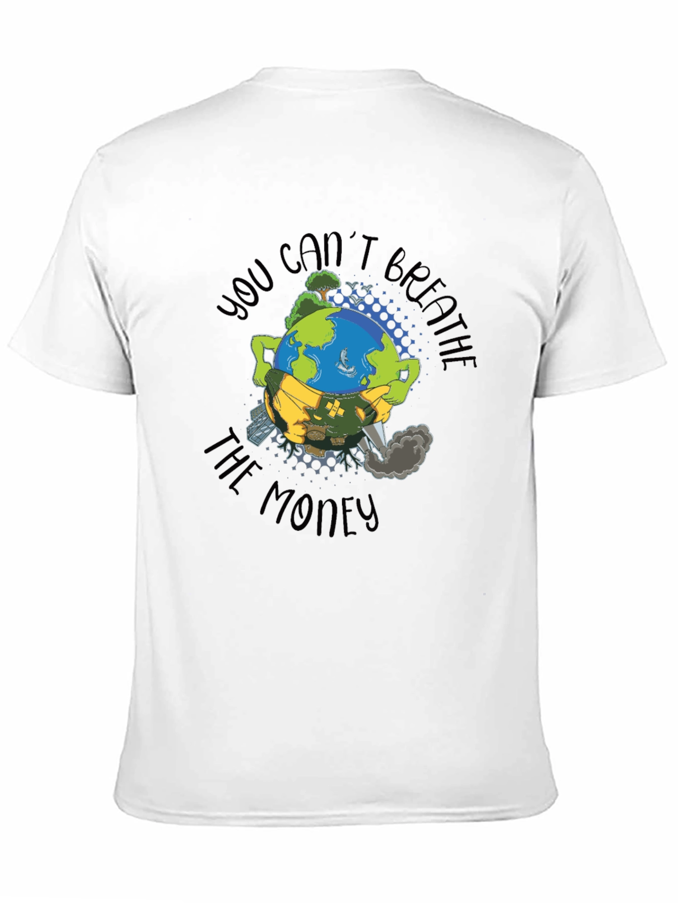 Earth Mask T-Shirt: Cant Breathe the Money Tee
