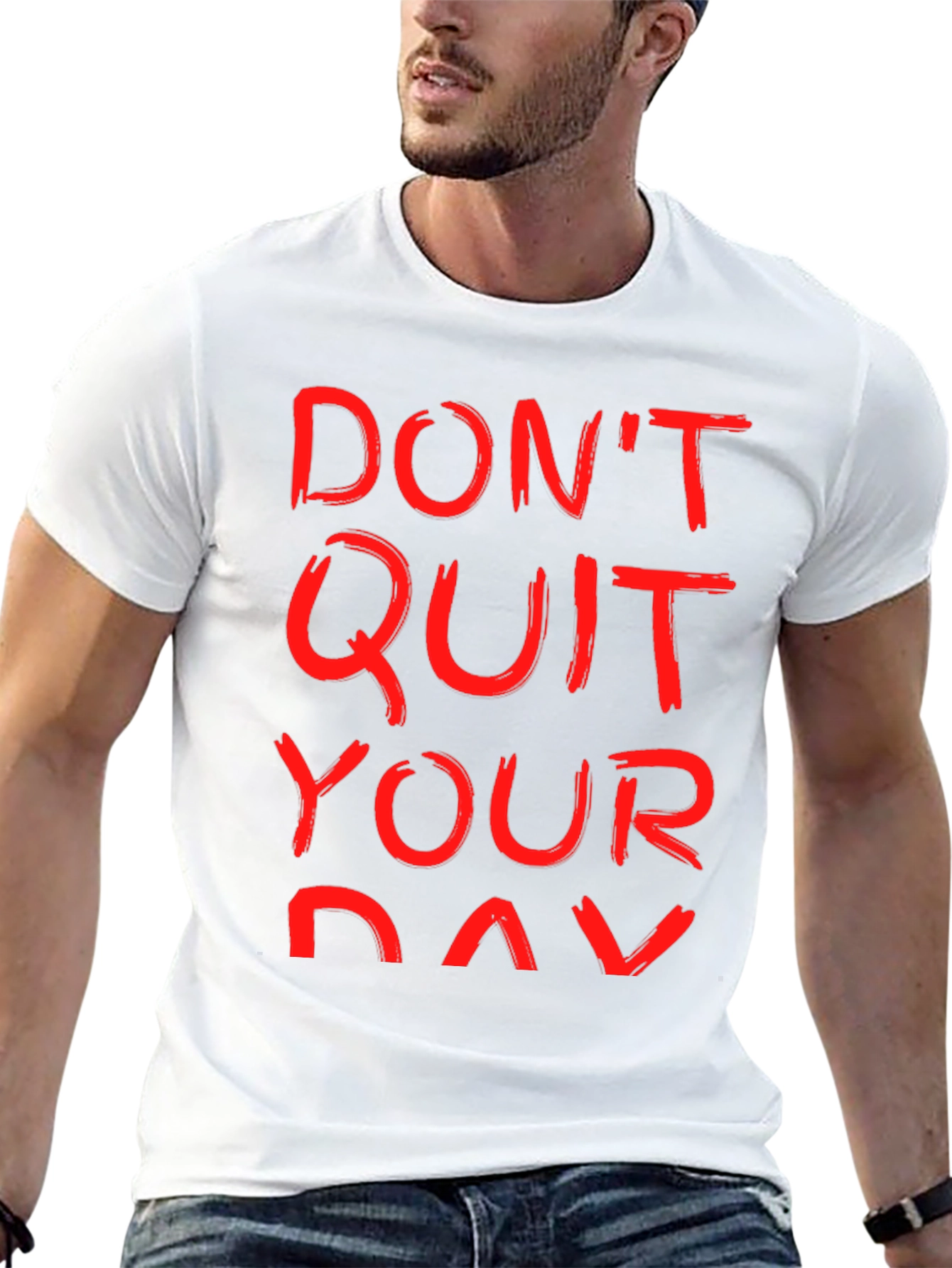 Motivational T-Shirt: Dont Quit Your Day Job