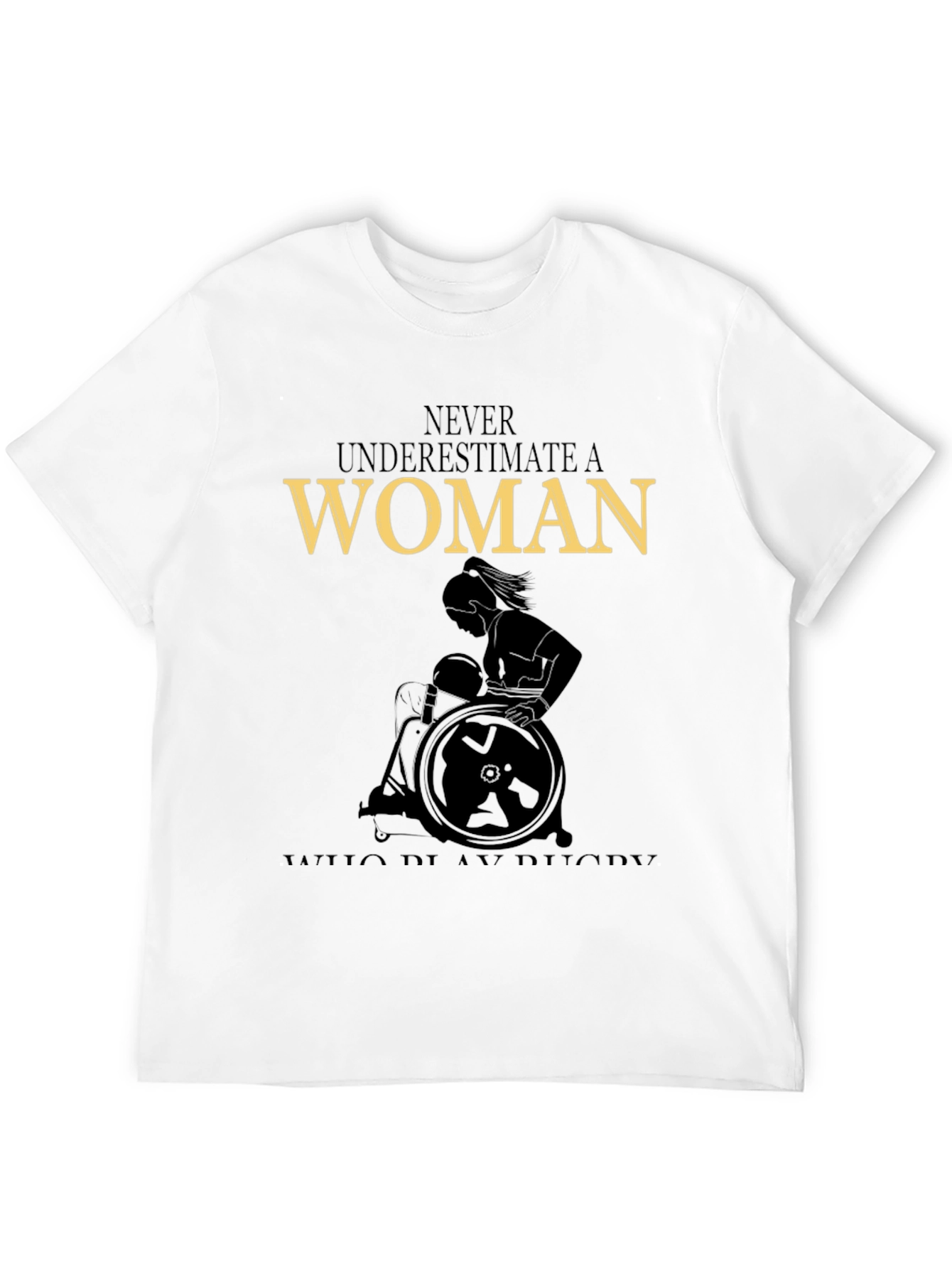 Never Underestimate a Woman Wheelchair Rugby T-Shirt