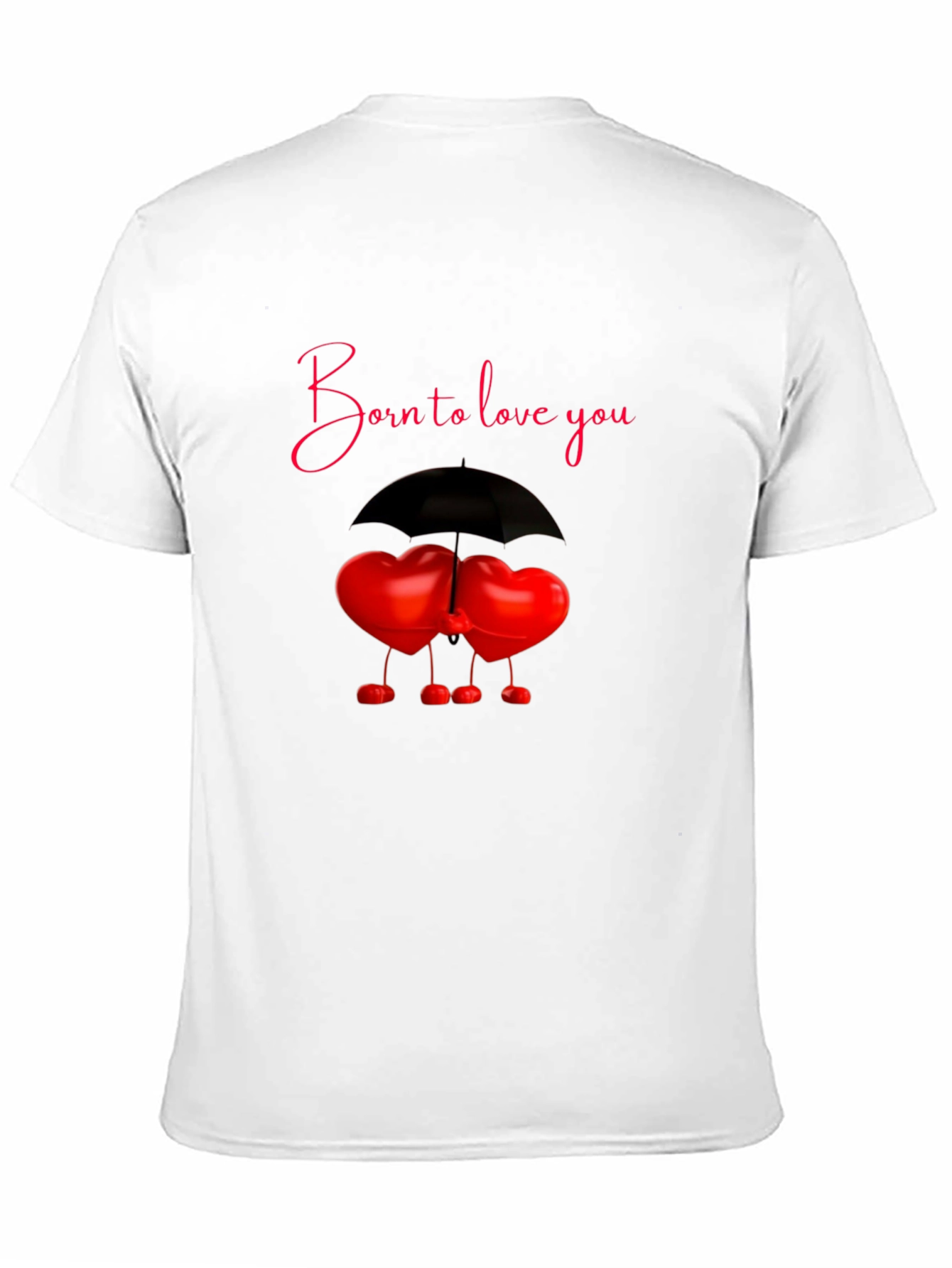 Born to Love You T-Shirt