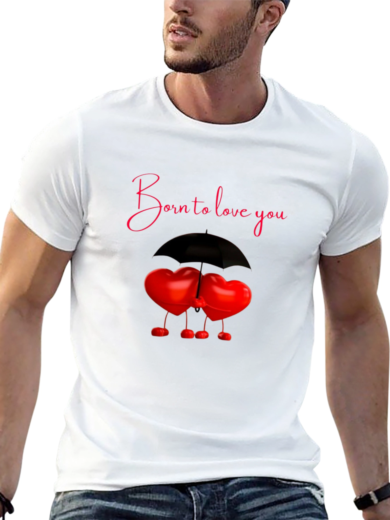Born to Love You T-Shirt