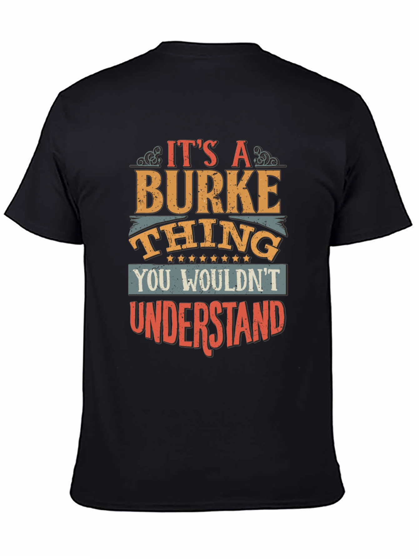 Its a Burke Thing T-Shirt Funny Gift