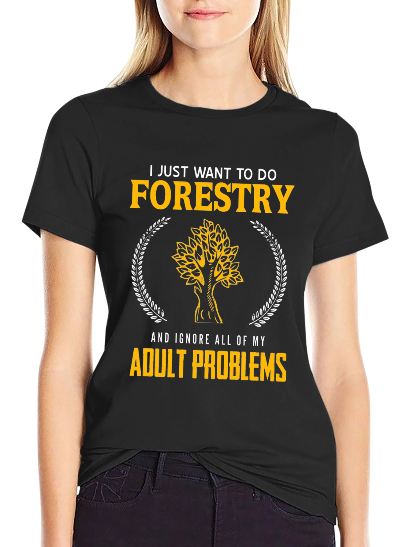 Forestry T-Shirt: Ignore Adult Problems in Style